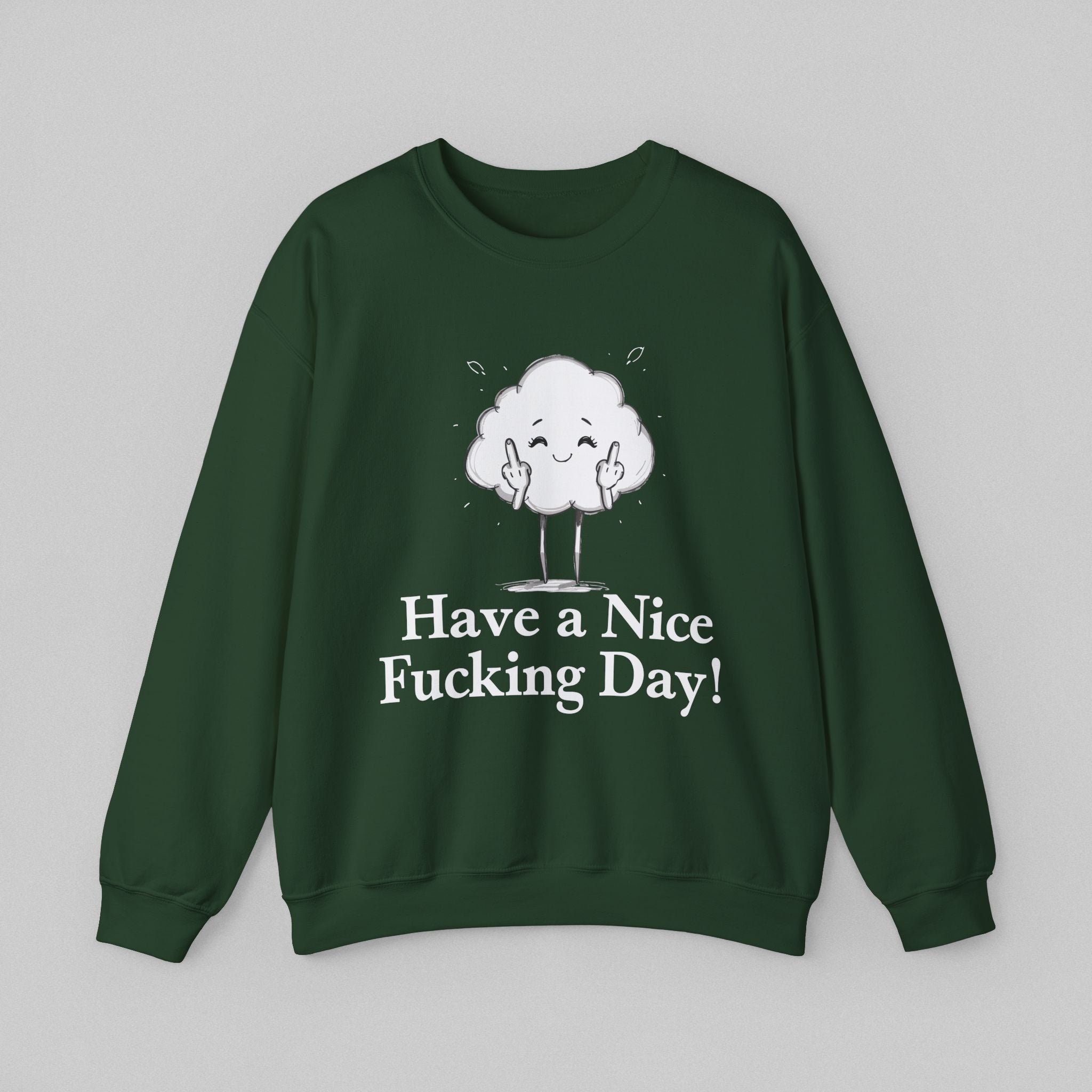 Have a Nice Fucking Day! Men's Sweatshirt