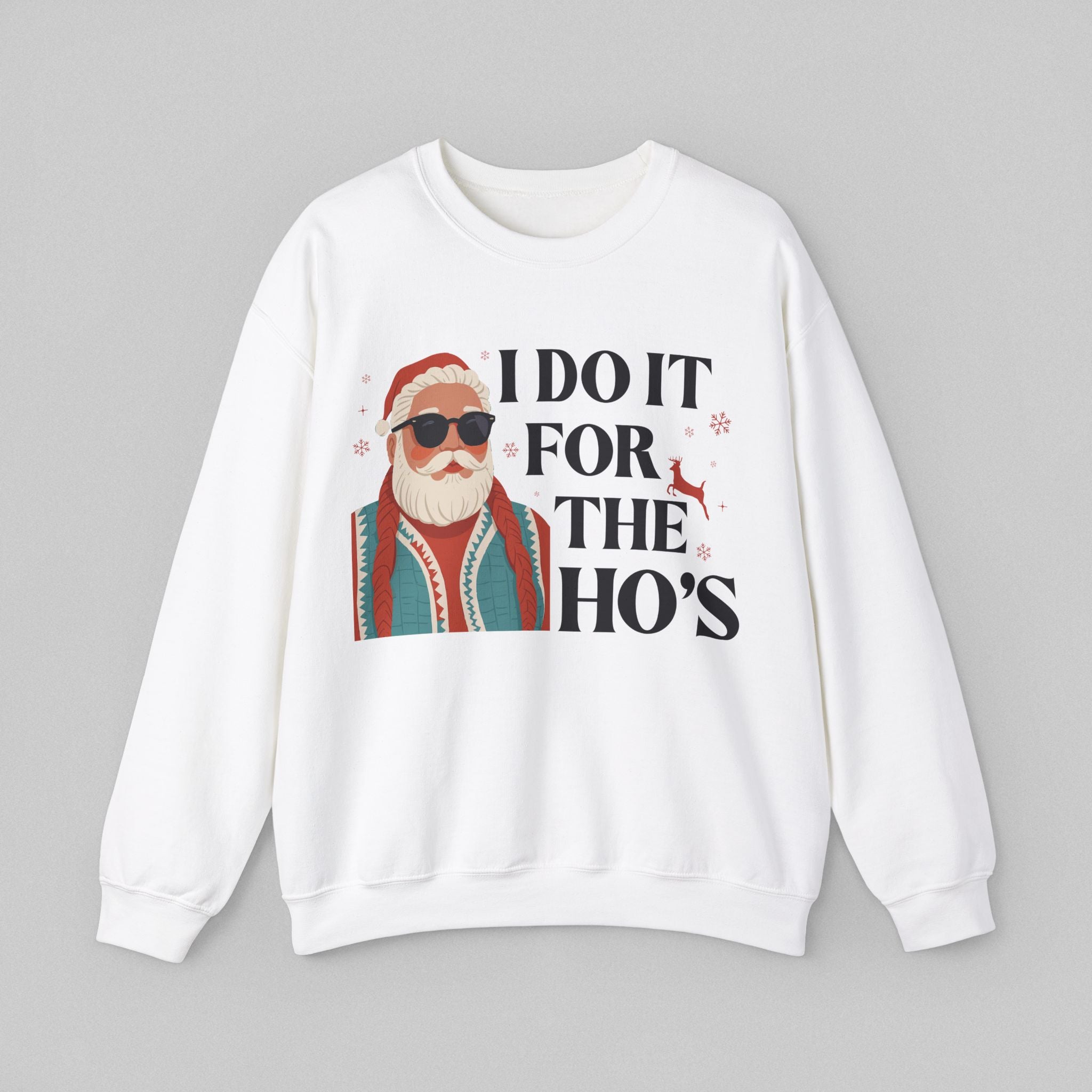 I Do It for the Ho’s Men’s Sweatshirt