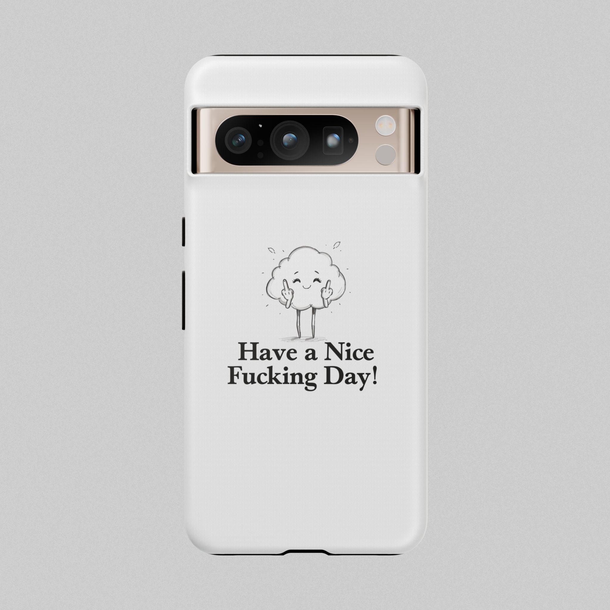 Have a Nice Fucking Day! Phone Case