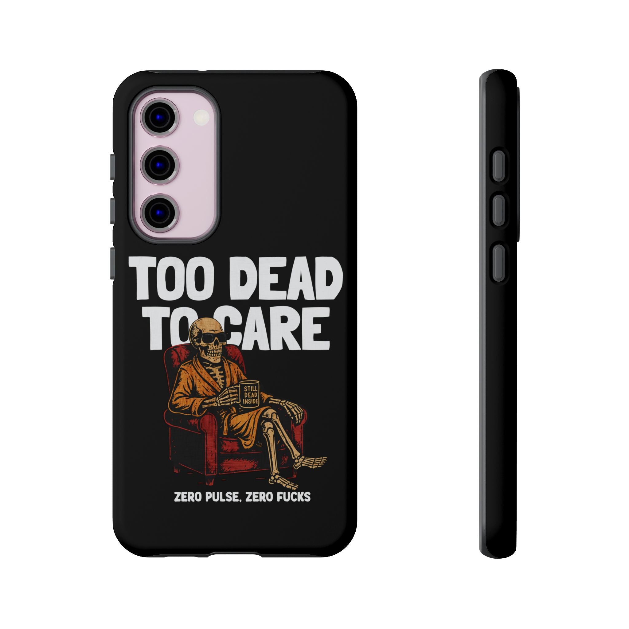 Too Dead to Care! Phone Case