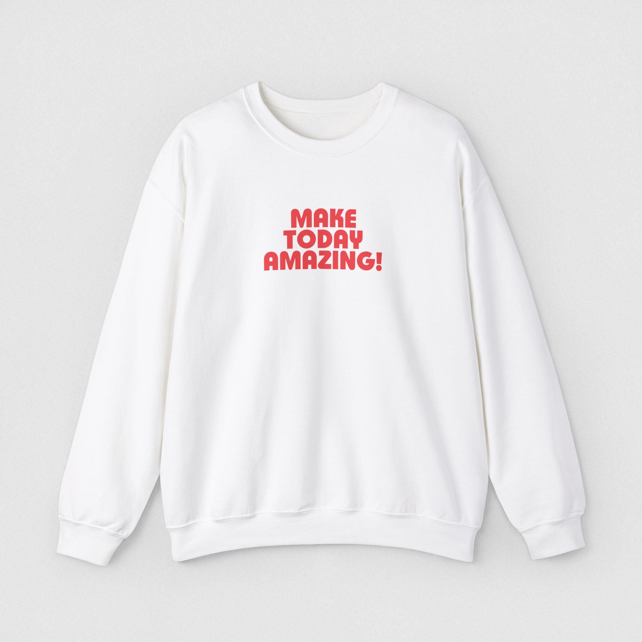 Make Today Amazing! Men's Sweatshirt
