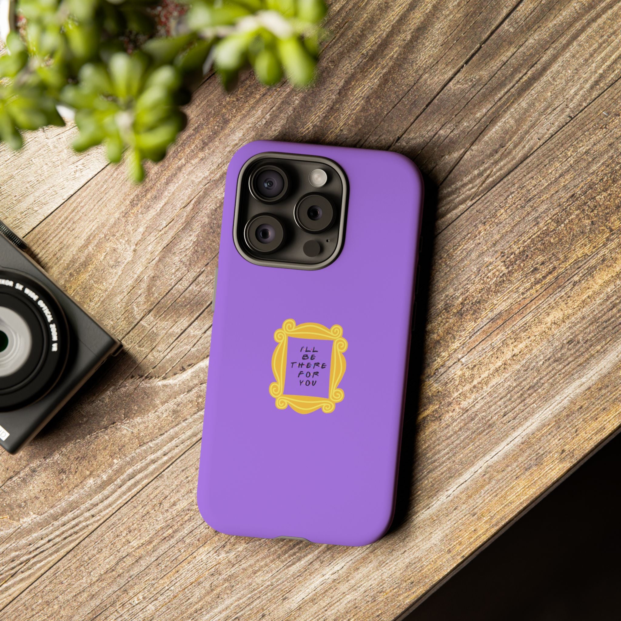 I'll Be There For You! Phone Case