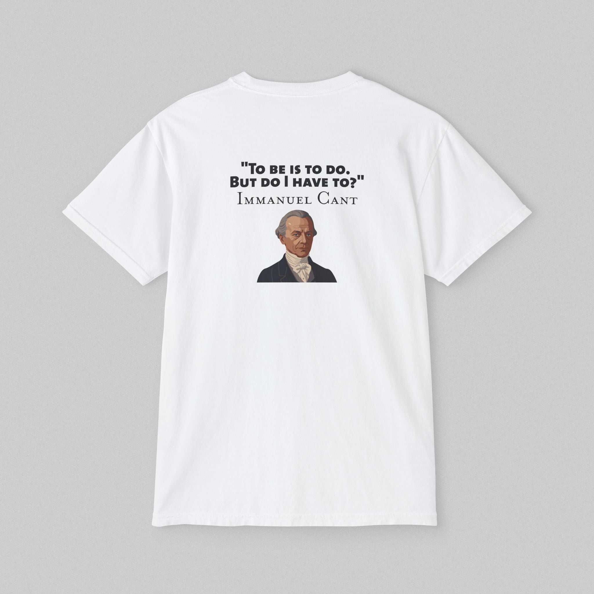 To be - Immanuel Kant! Pocket T-Shirt