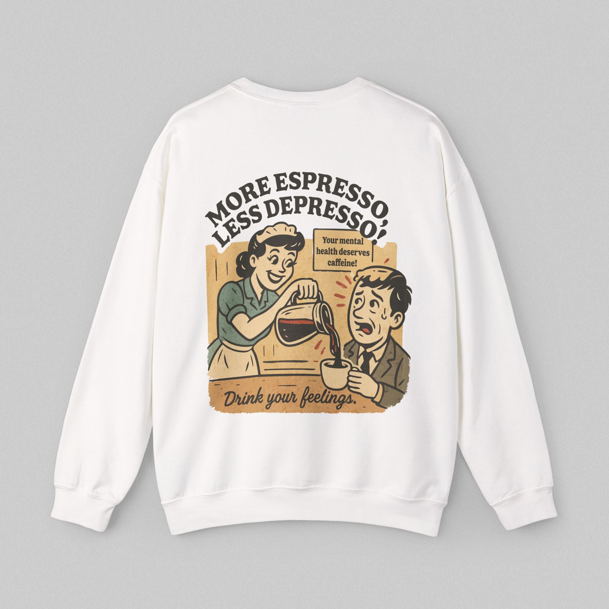 More Espresso Less Depresso! Women’s Sweatshirt