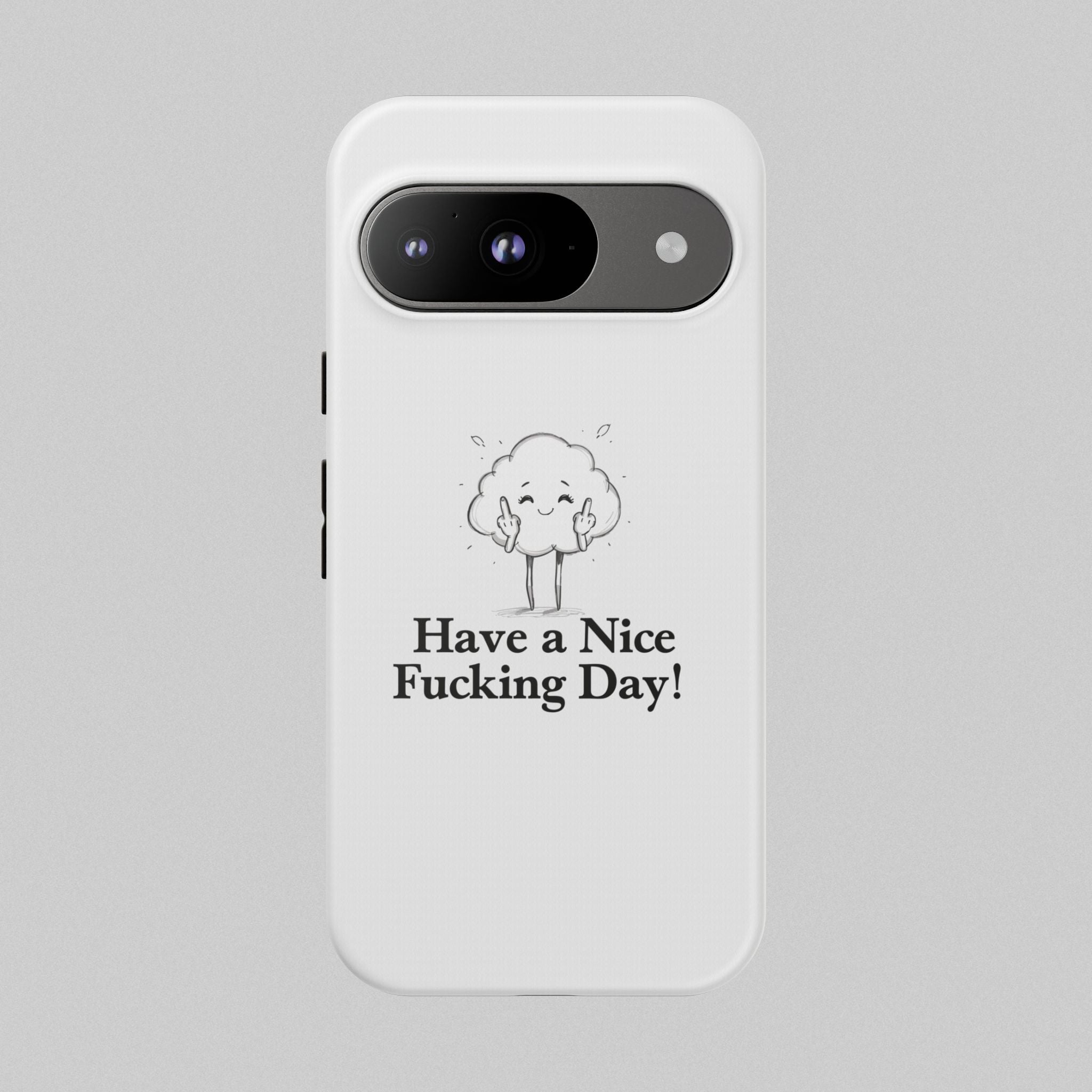 Have a Nice Fucking Day! Phone Case