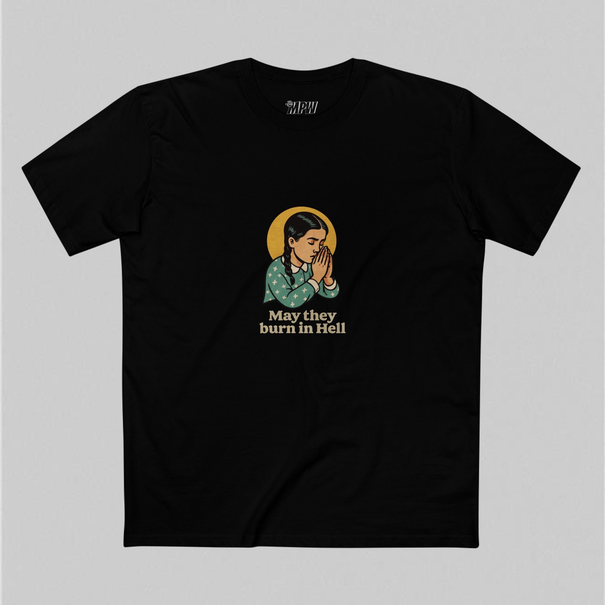 May They Burn in Hell! Men’s T-Shirt