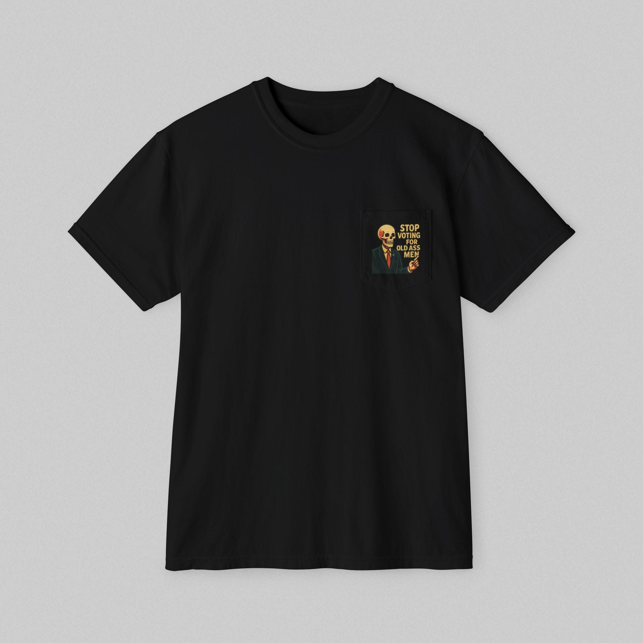 Stop Voting for Old Ass Men! Women's Pocket T-Shirt