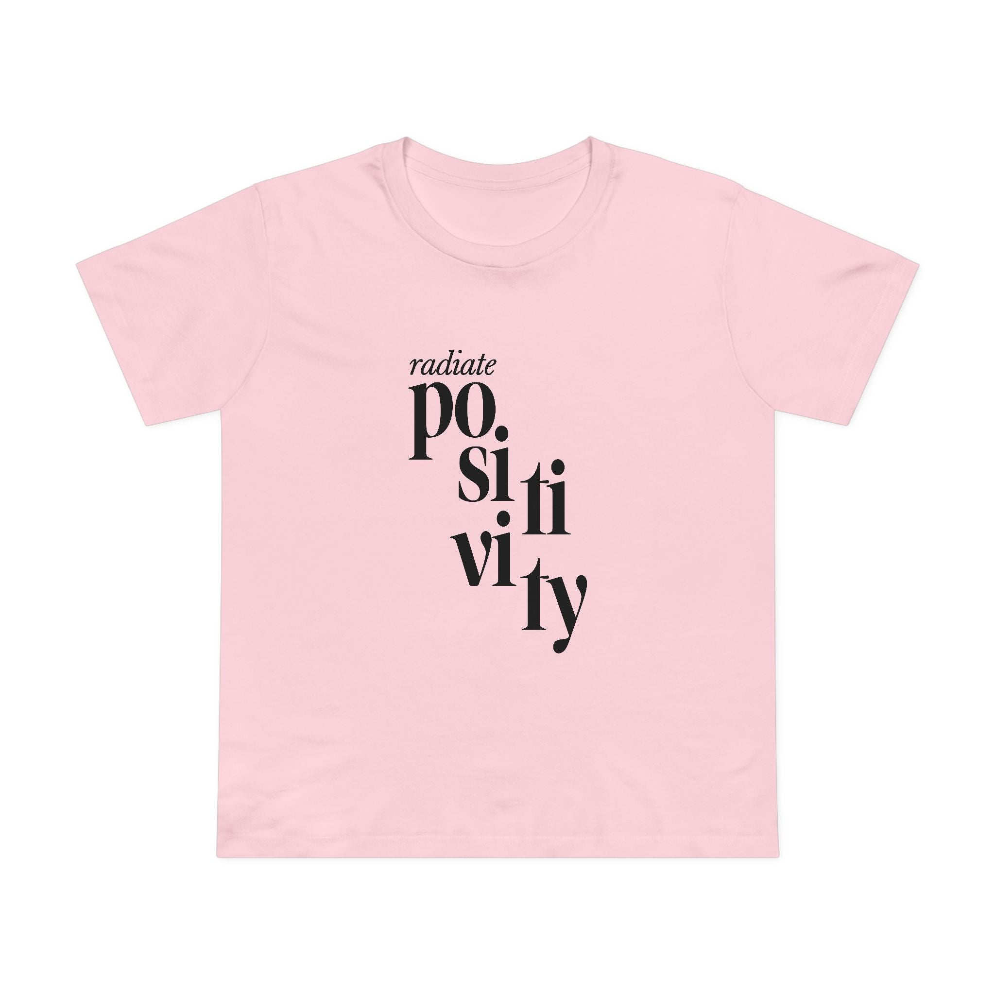 Radiate Positivity! Women’s T-Shirt