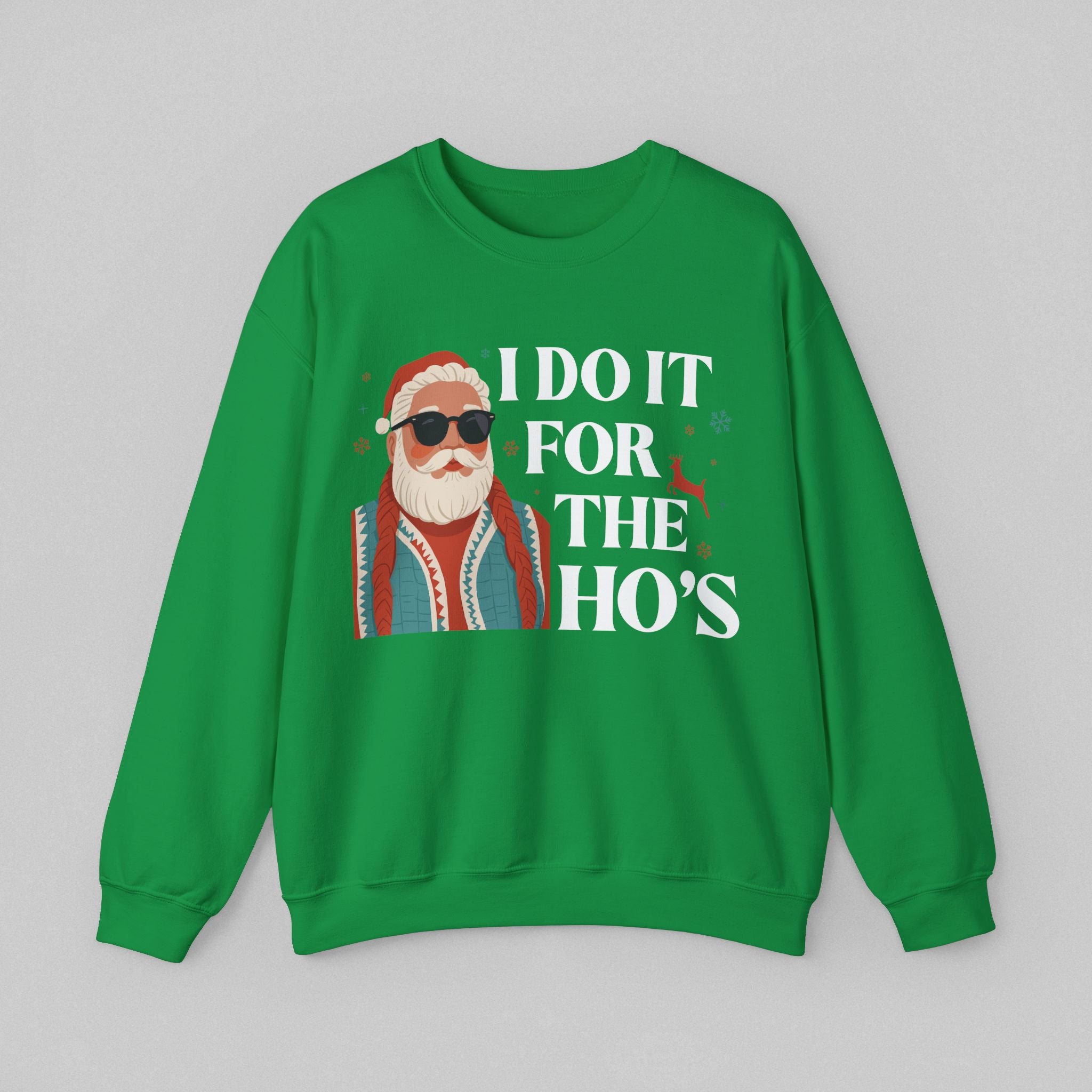 I Do It for the Ho’s Men’s Sweatshirt