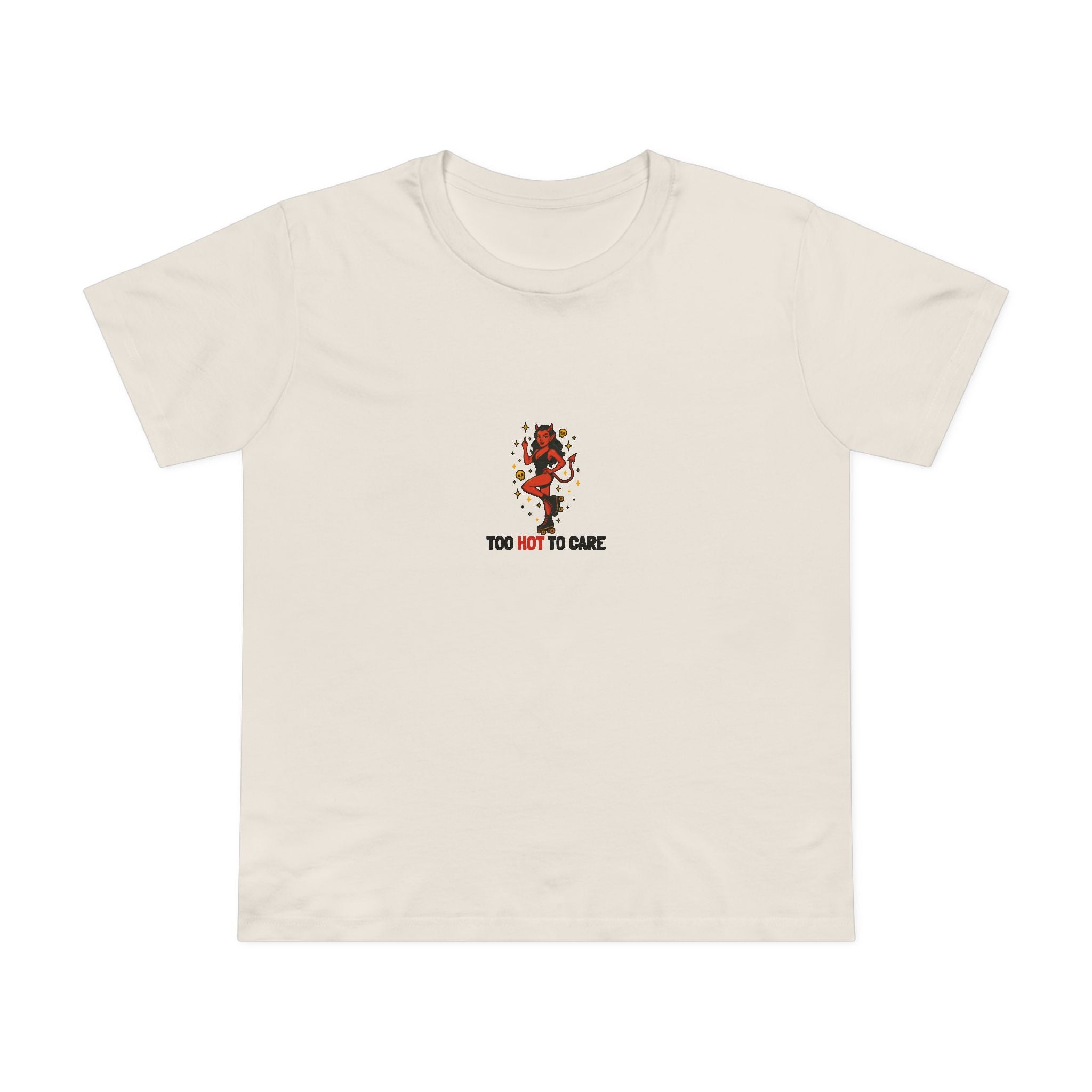 Too Hot to Care! Women’s T-Shirt