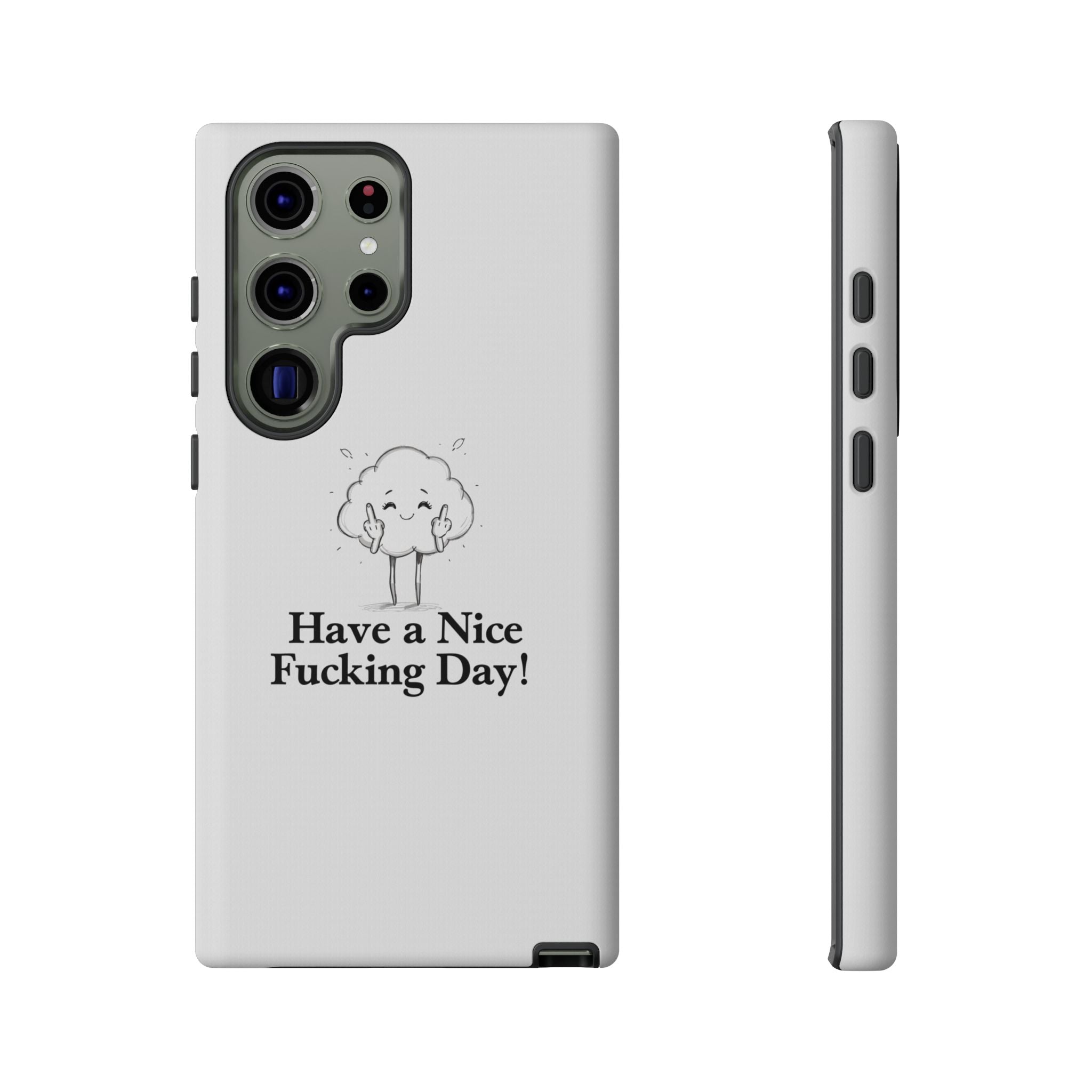 Have a Nice Fucking Day! Phone Case
