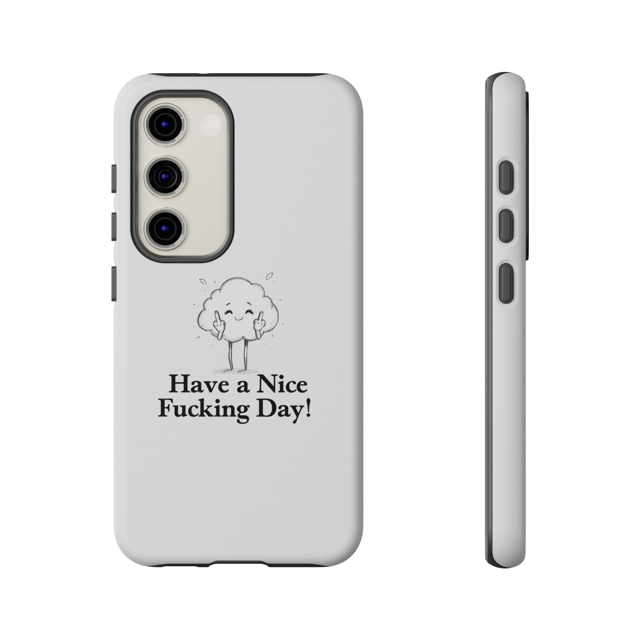 Have a Nice Fucking Day! Phone Case