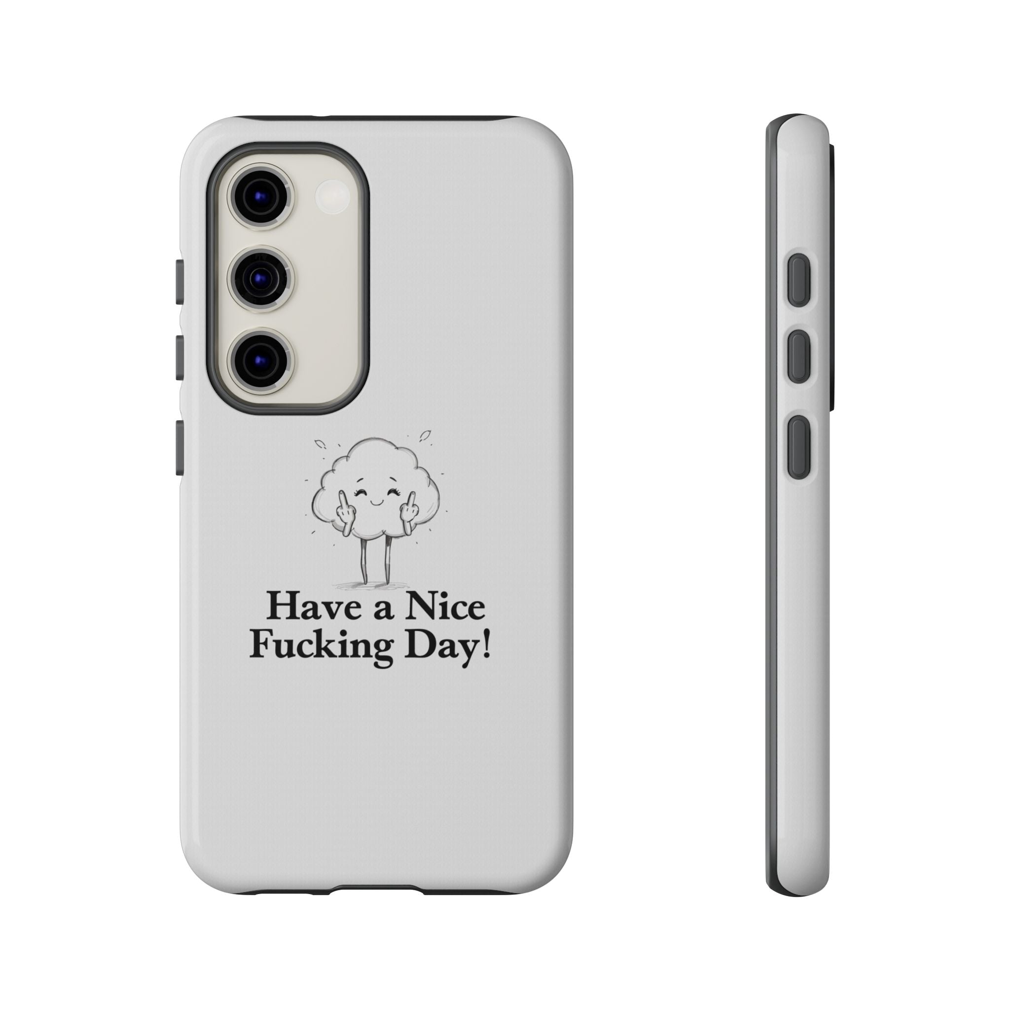 Have a Nice Fucking Day! Phone Case