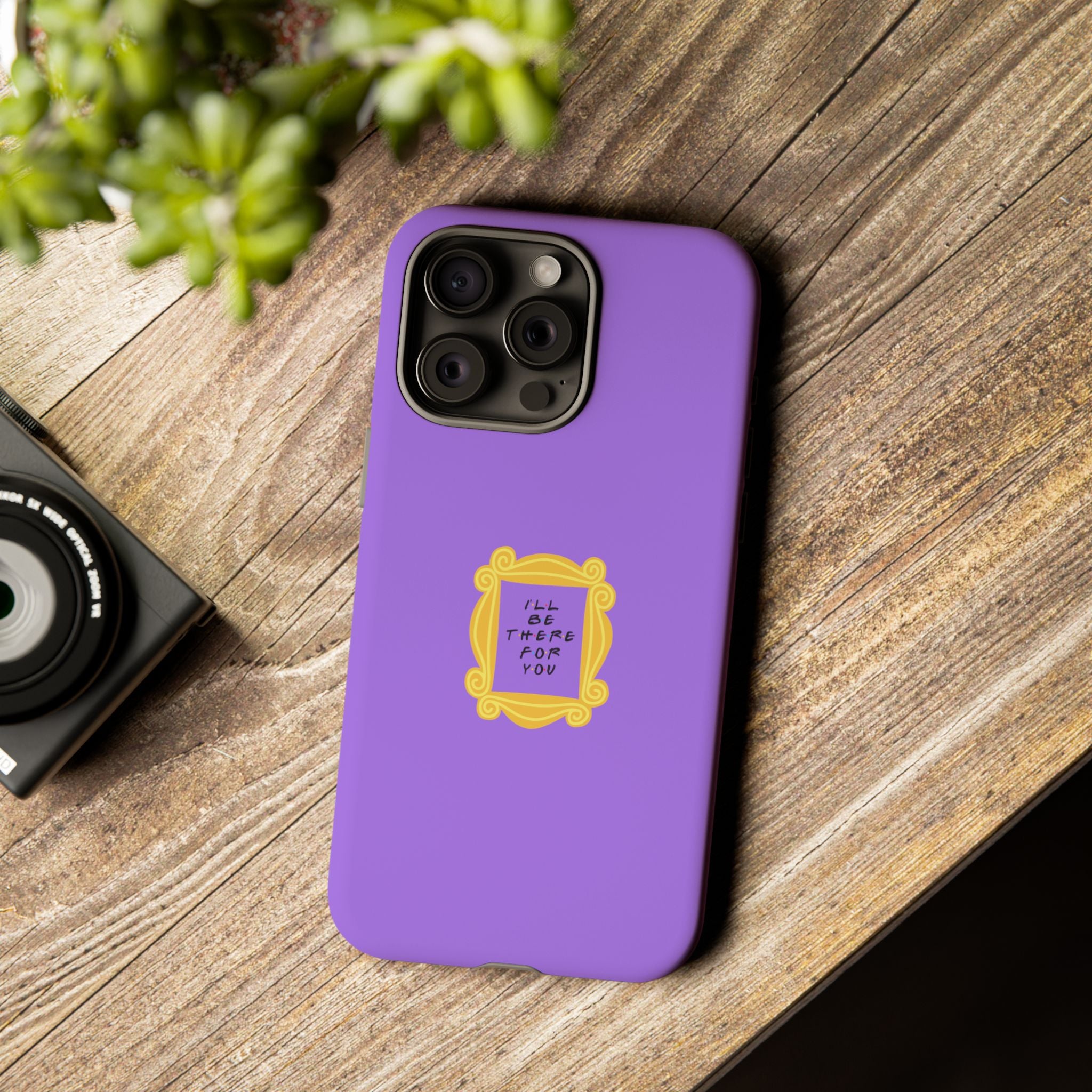 I'll Be There For You! Phone Case