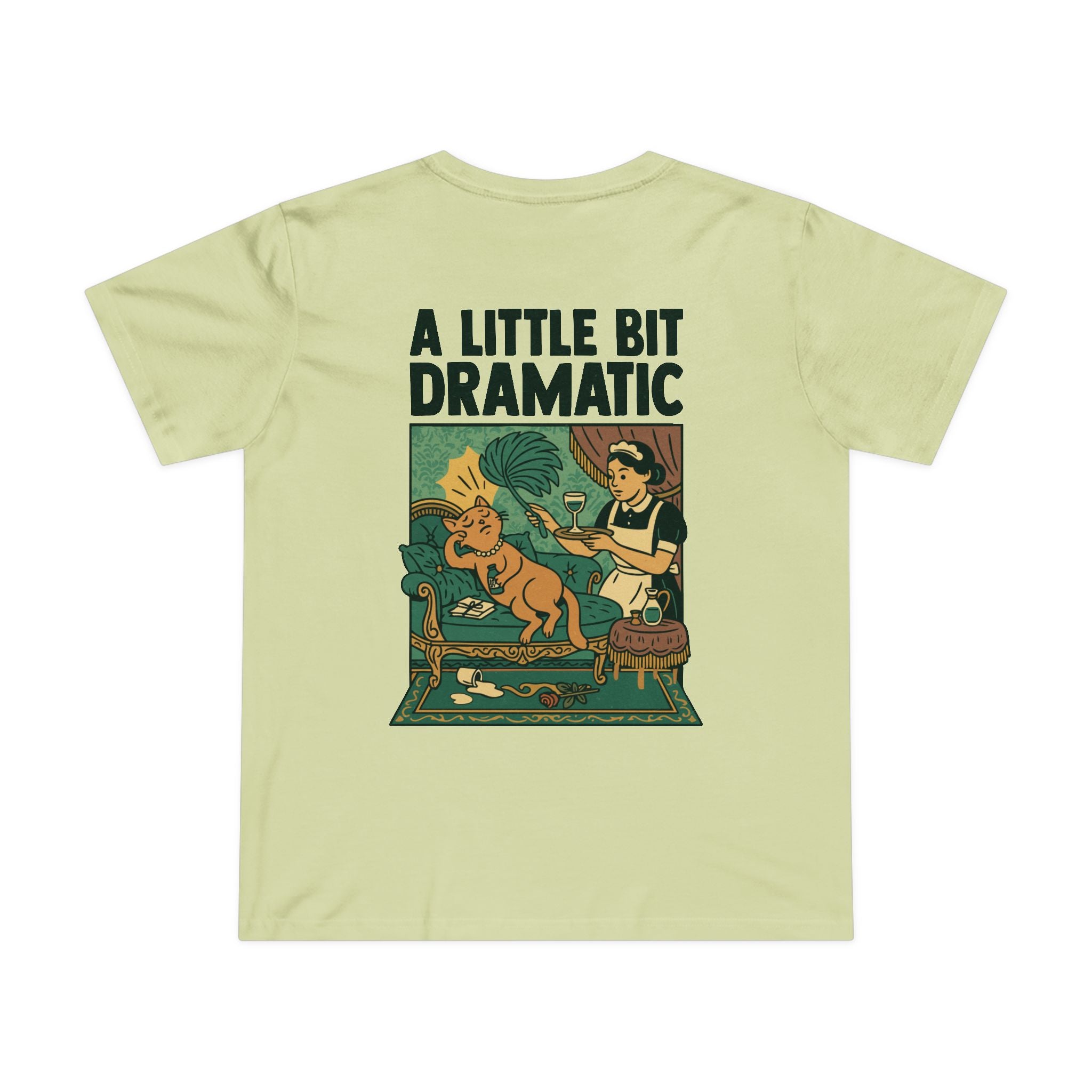 A Little Bit Dramatic! Women’s T-Shirt