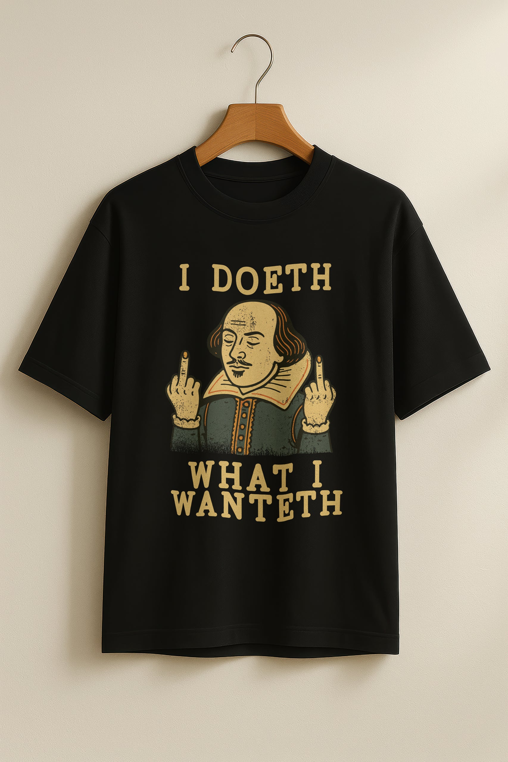 I doeth What I Wanteth Oversized T-Shirt