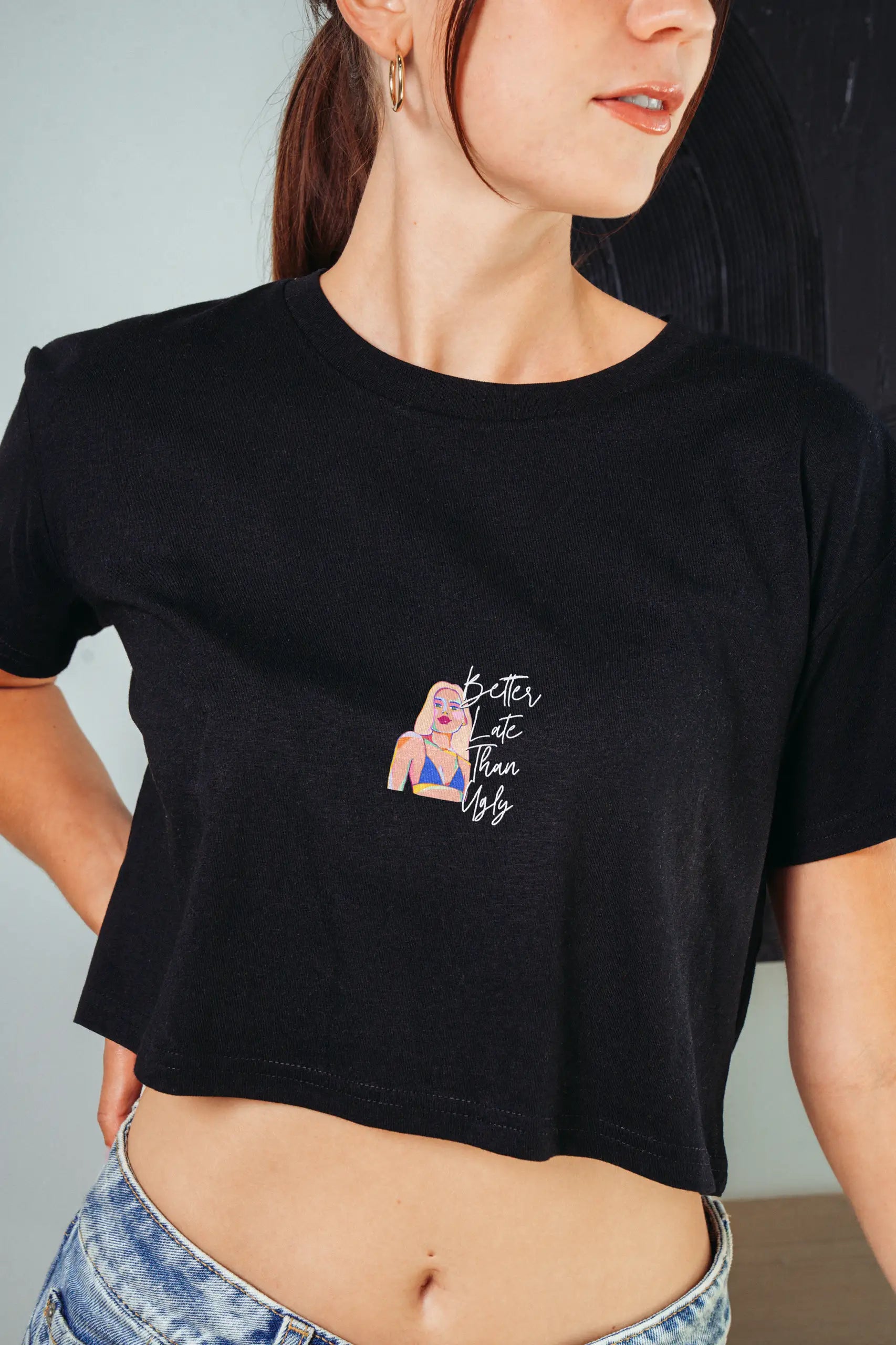 Better Late Than Ugly! Crop Tee