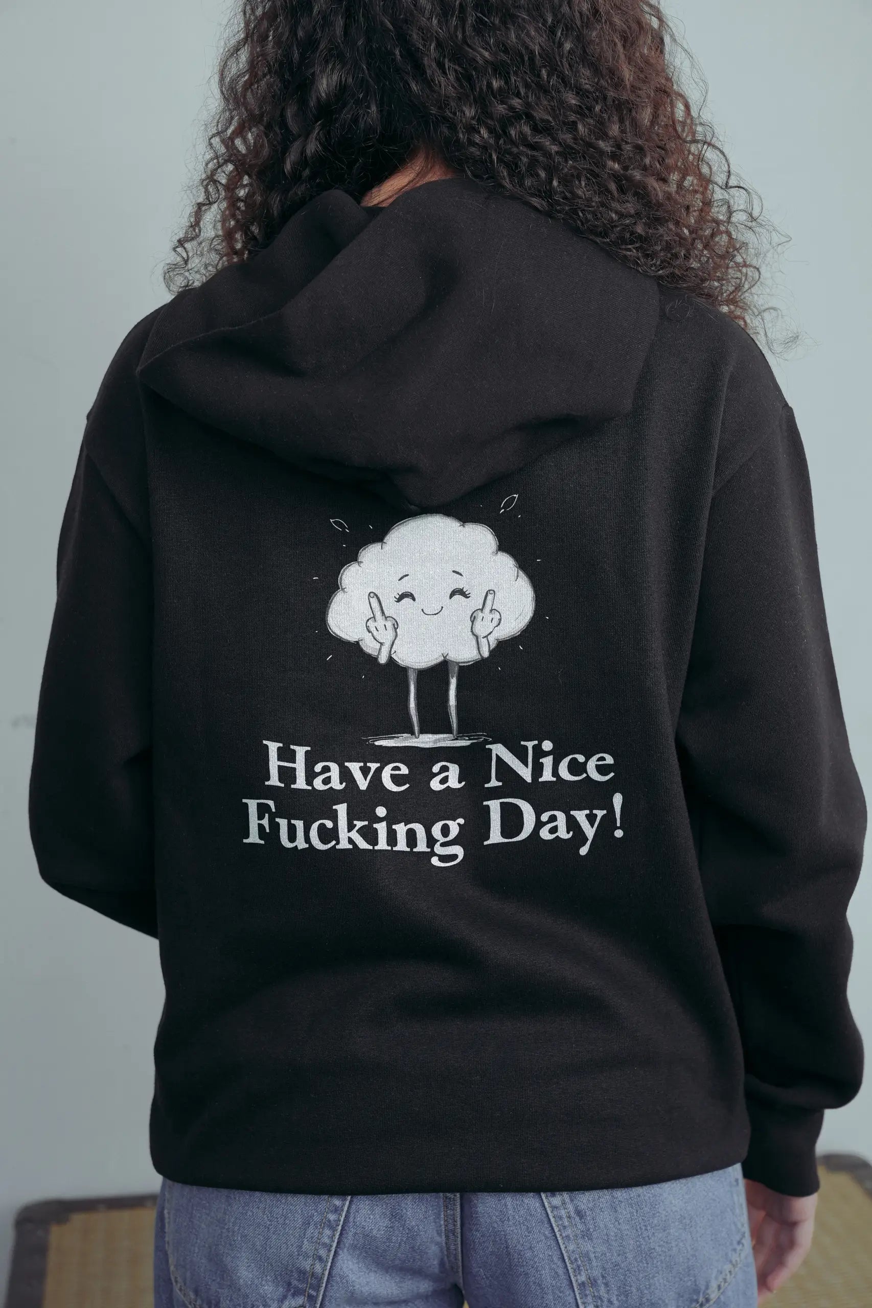 Have a Nice Fucking Day! Hoodie