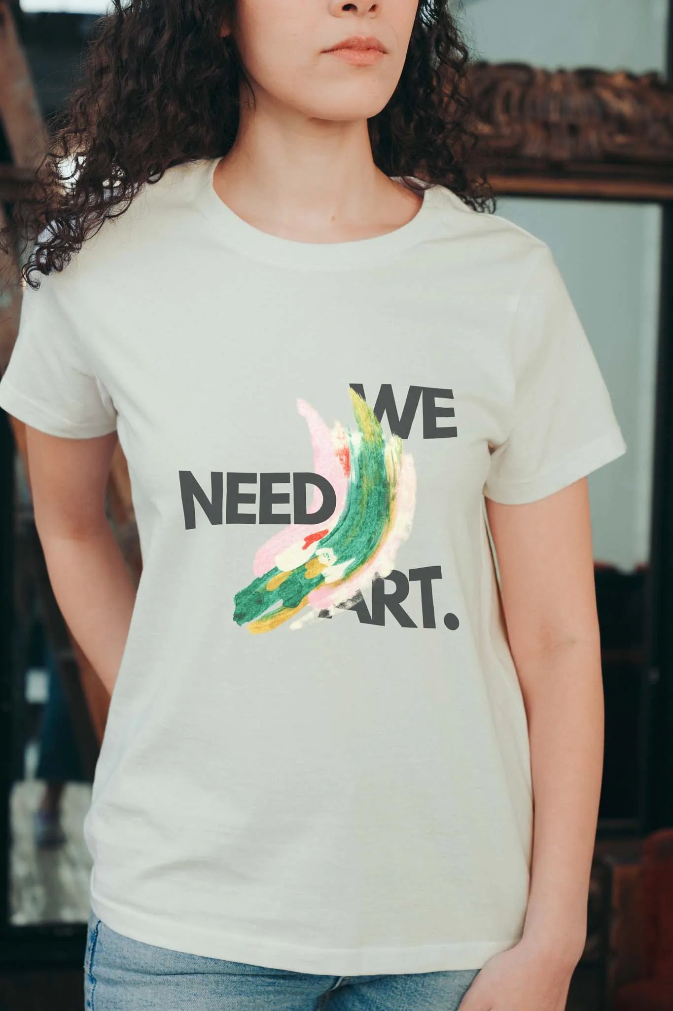 We Need Art! T-Shirt