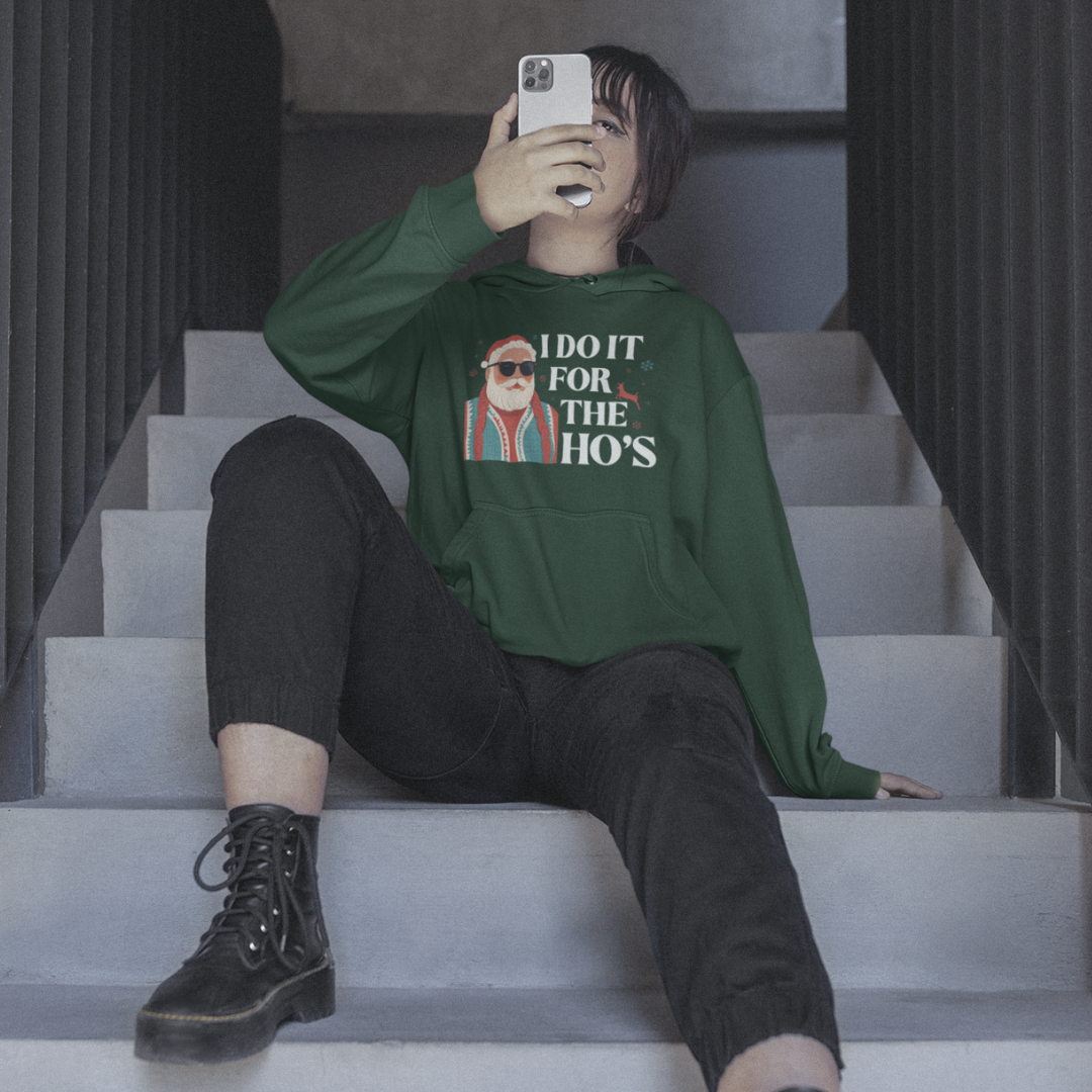 I Do It for the Ho’s Women’s Hoodie