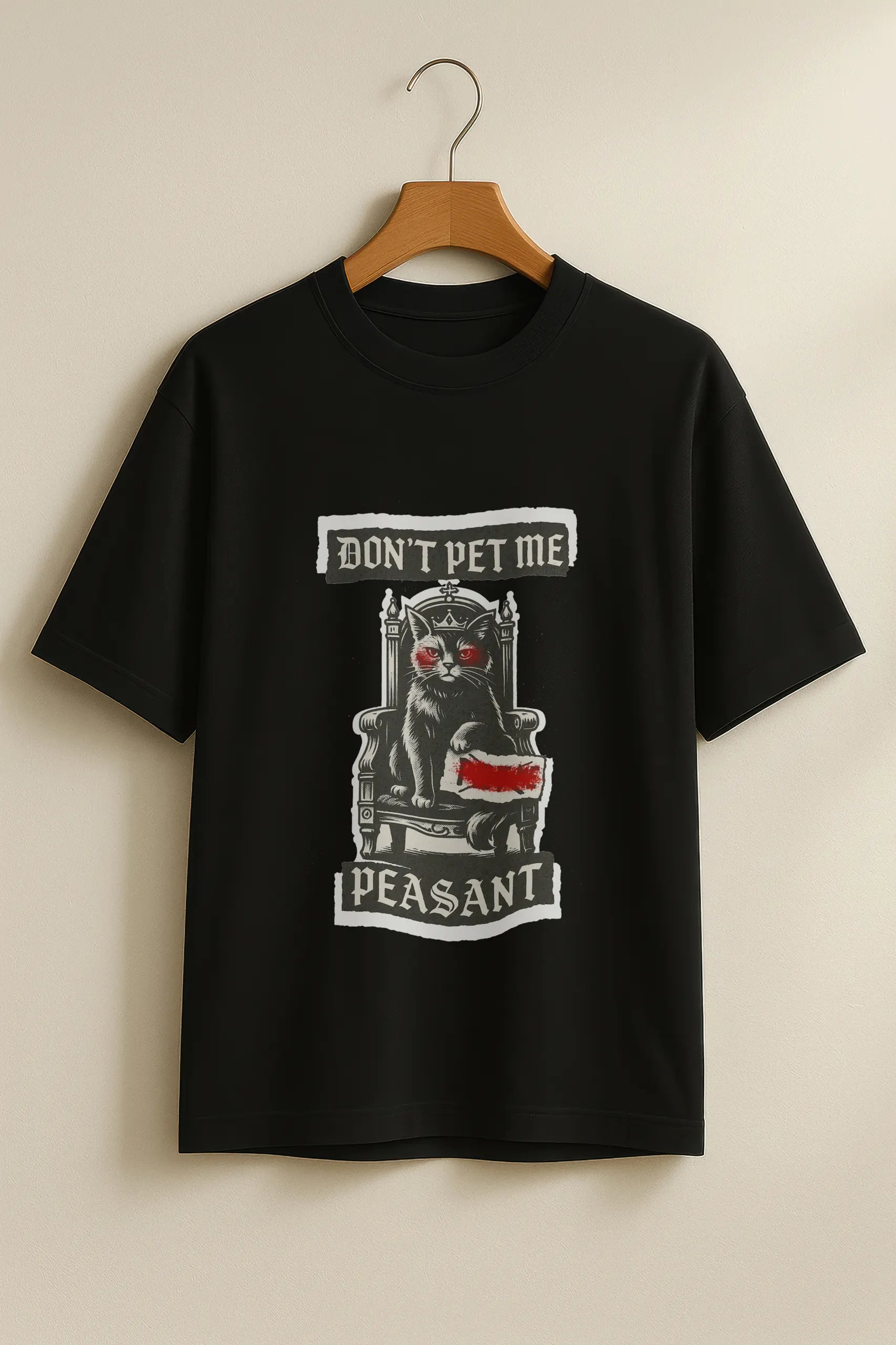 Don't Pet me Peasant! Oversized T-Shirt