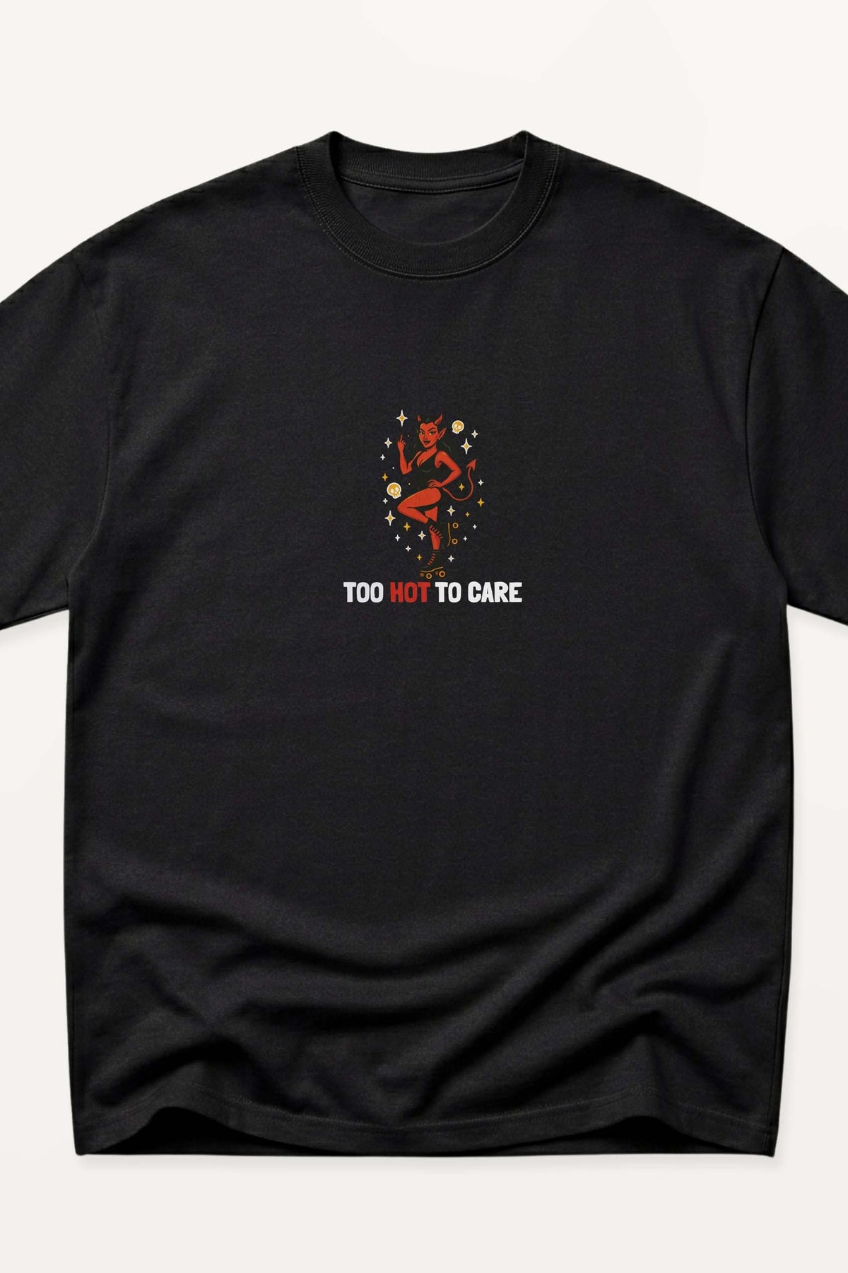 Too Hot to Care! Oversized T-Shirt
