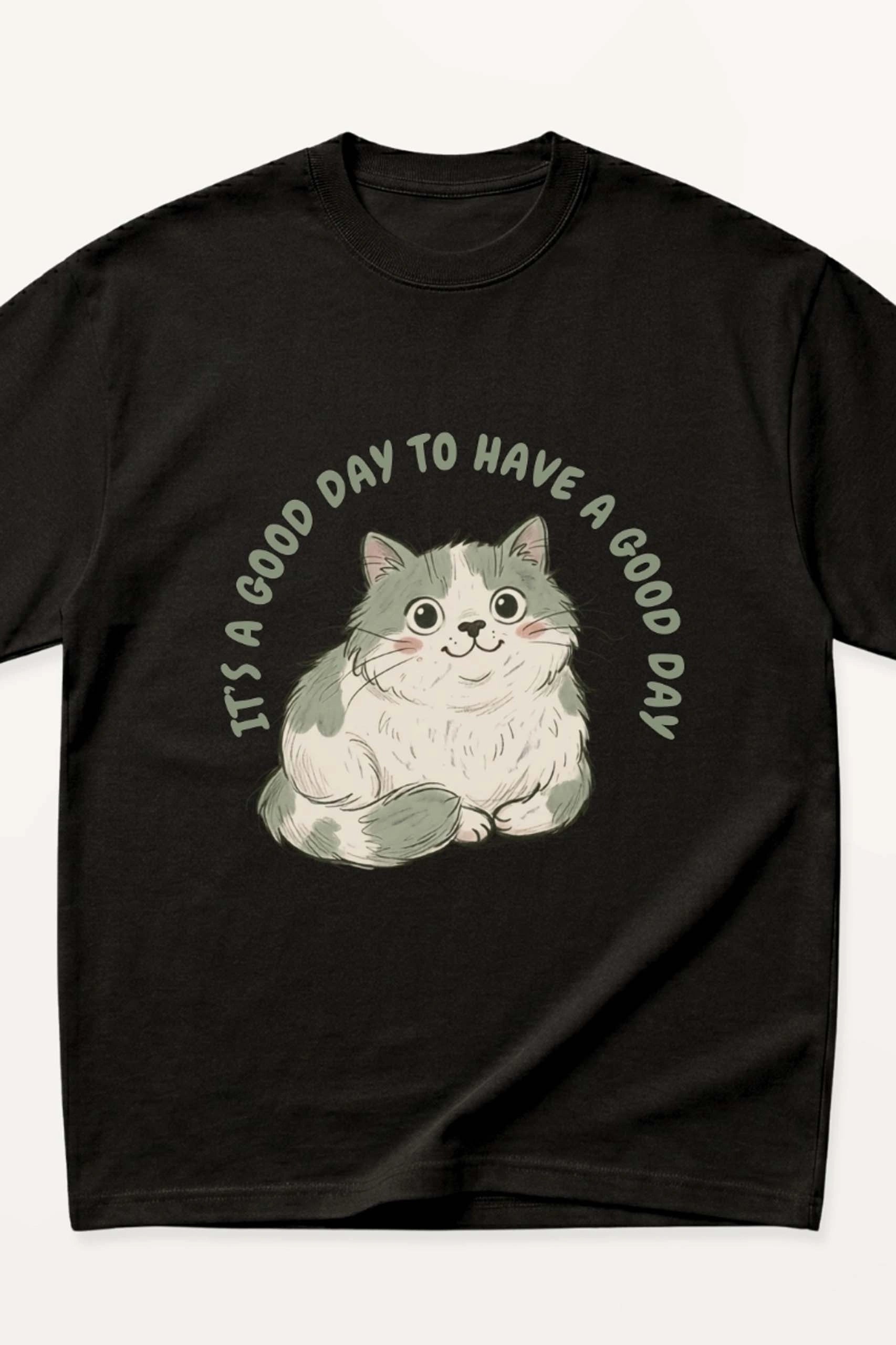 Its A Good Day To Have A Good Day! Oversized T-Shirt