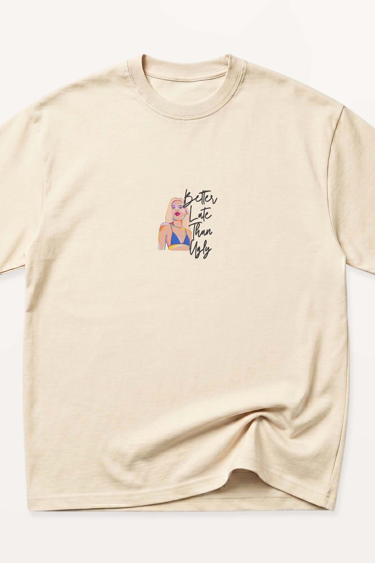 Better Late Than Ugly! Oversized T-Shirt