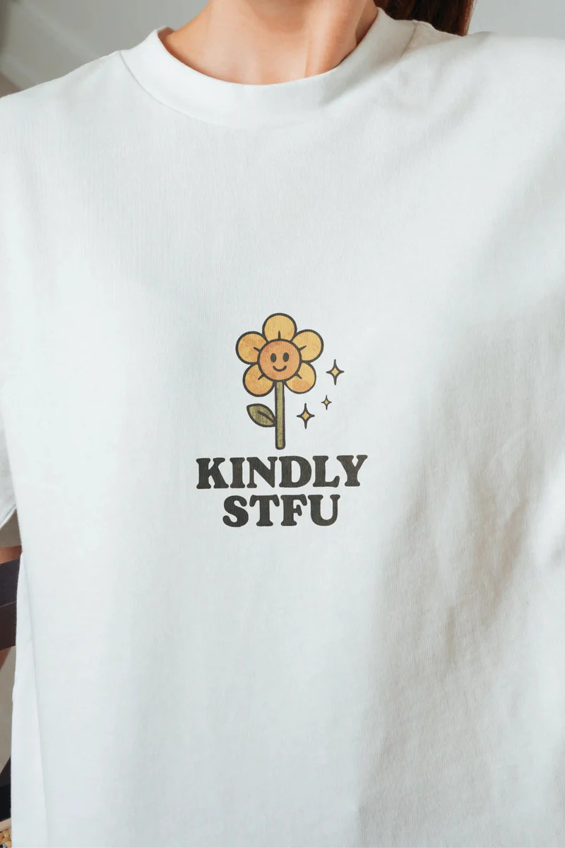 Kindly STFU! Oversized T-Shirt