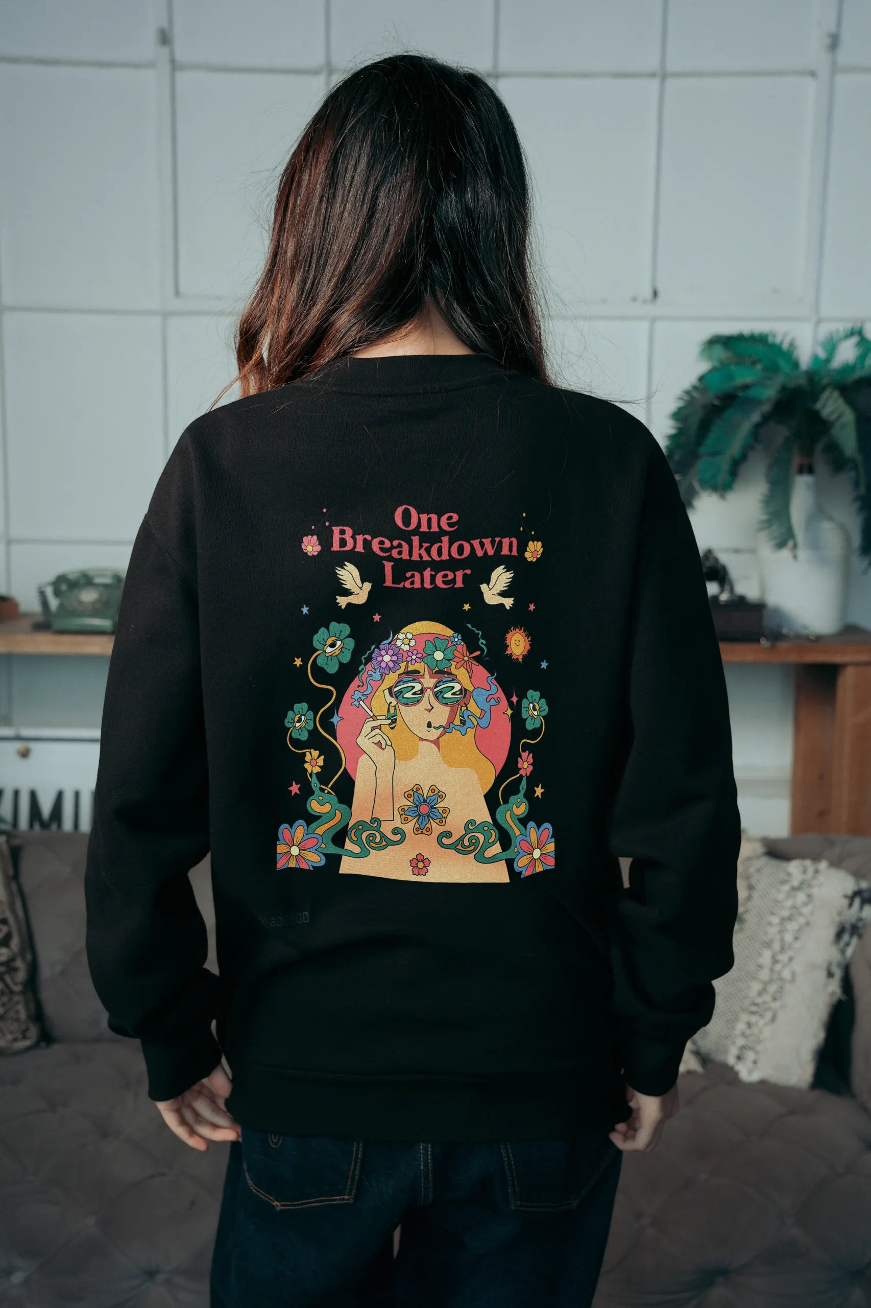 One Breakdown Later! Sweatshirt