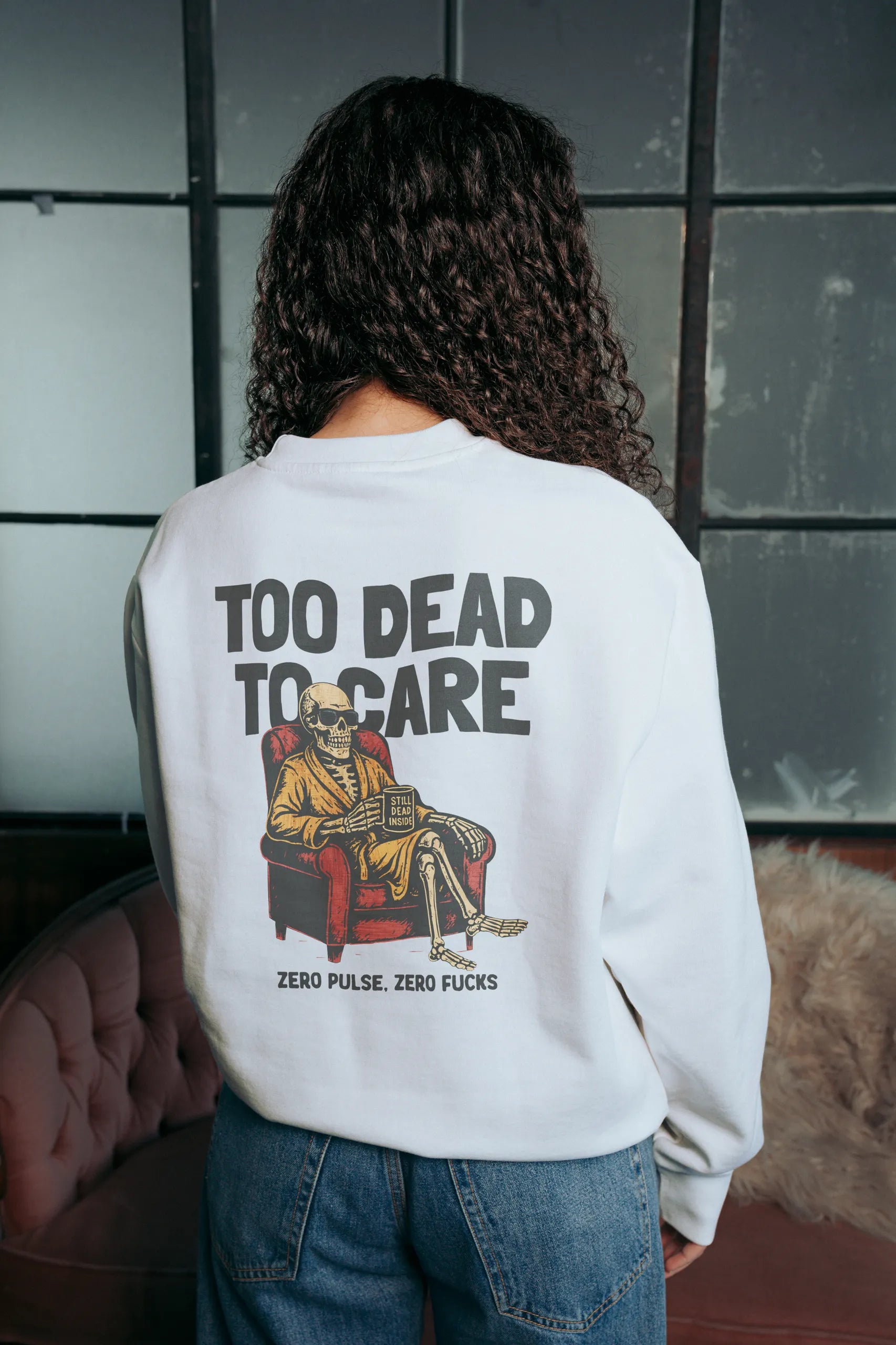 Too Dead to Care! Sweatshirt