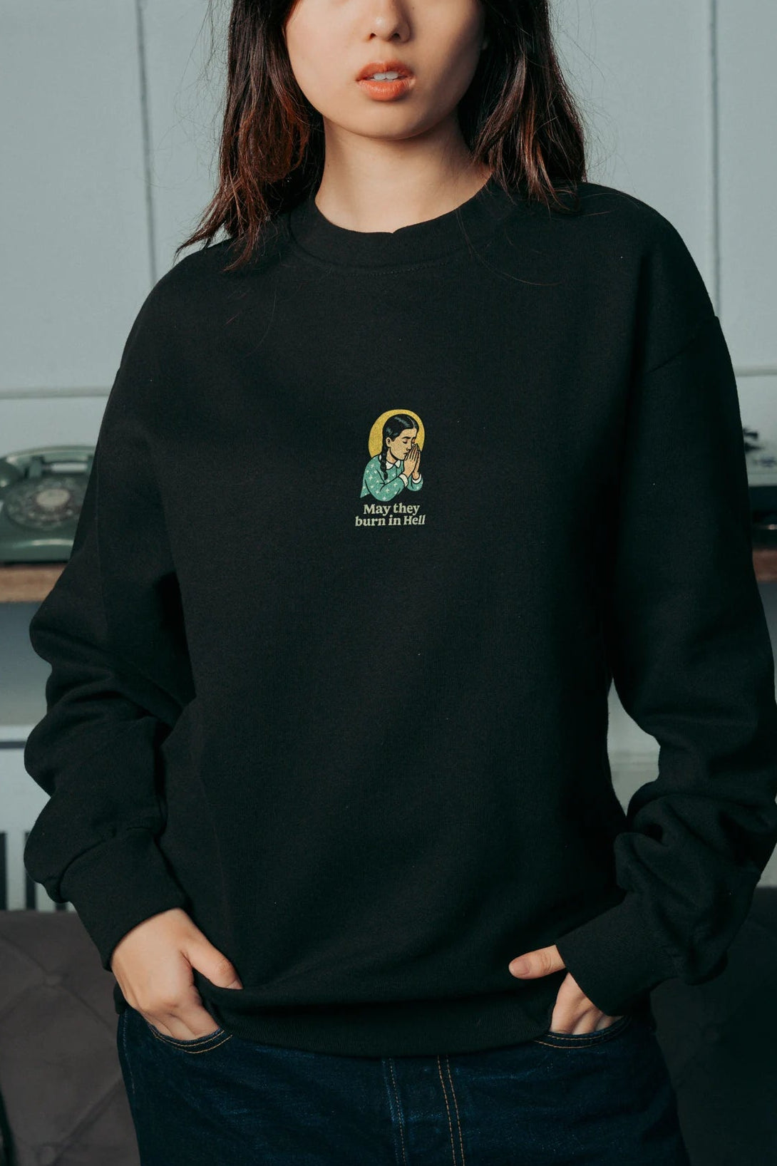 May They Burn in Hell! Sweatshirt