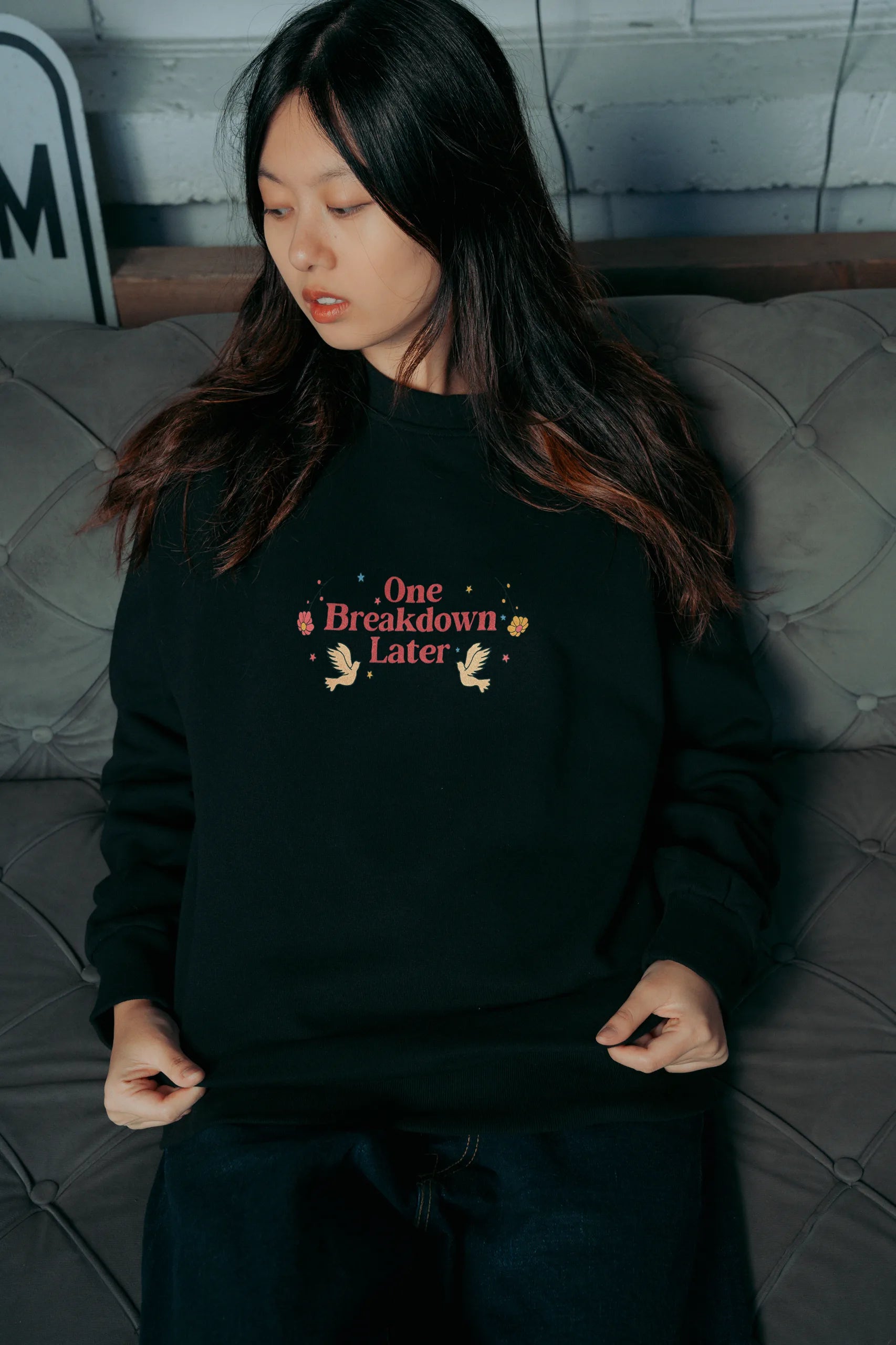 One Breakdown Later! Sweatshirt