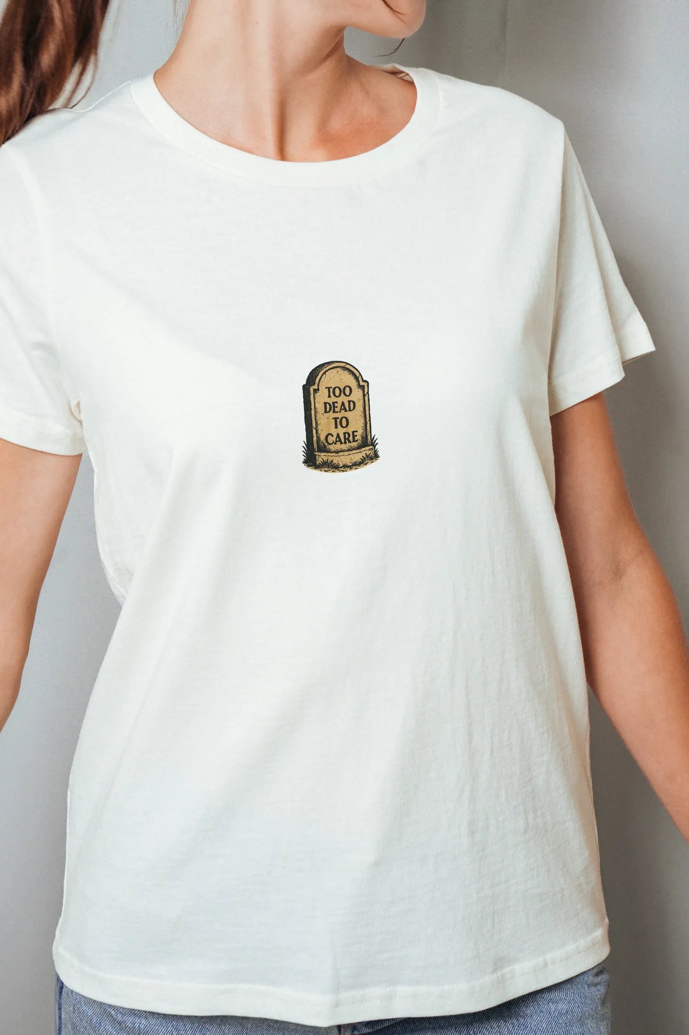Too Dead to Care! Women’s T-Shirt