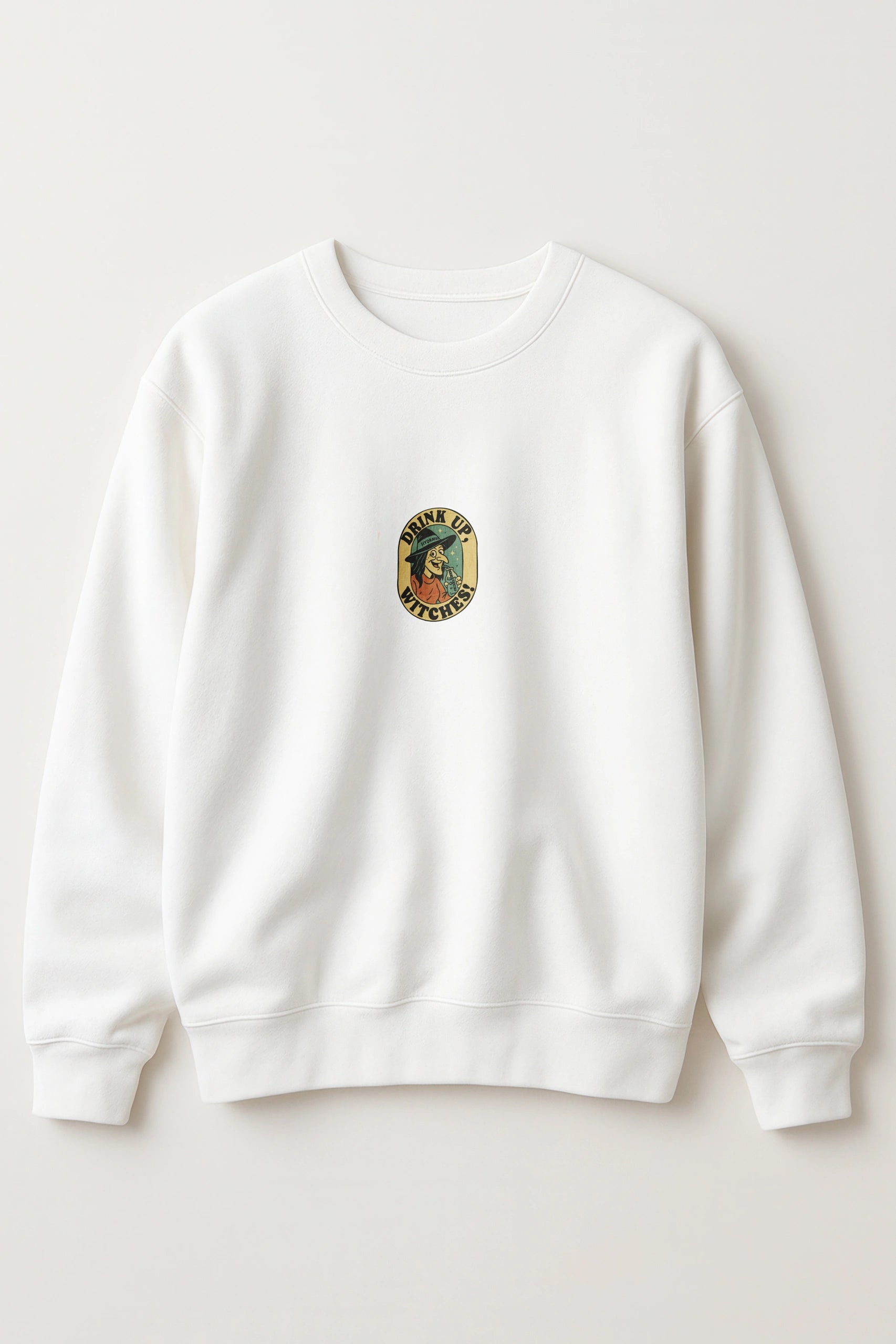 Drink up Witches! Sweatshirt