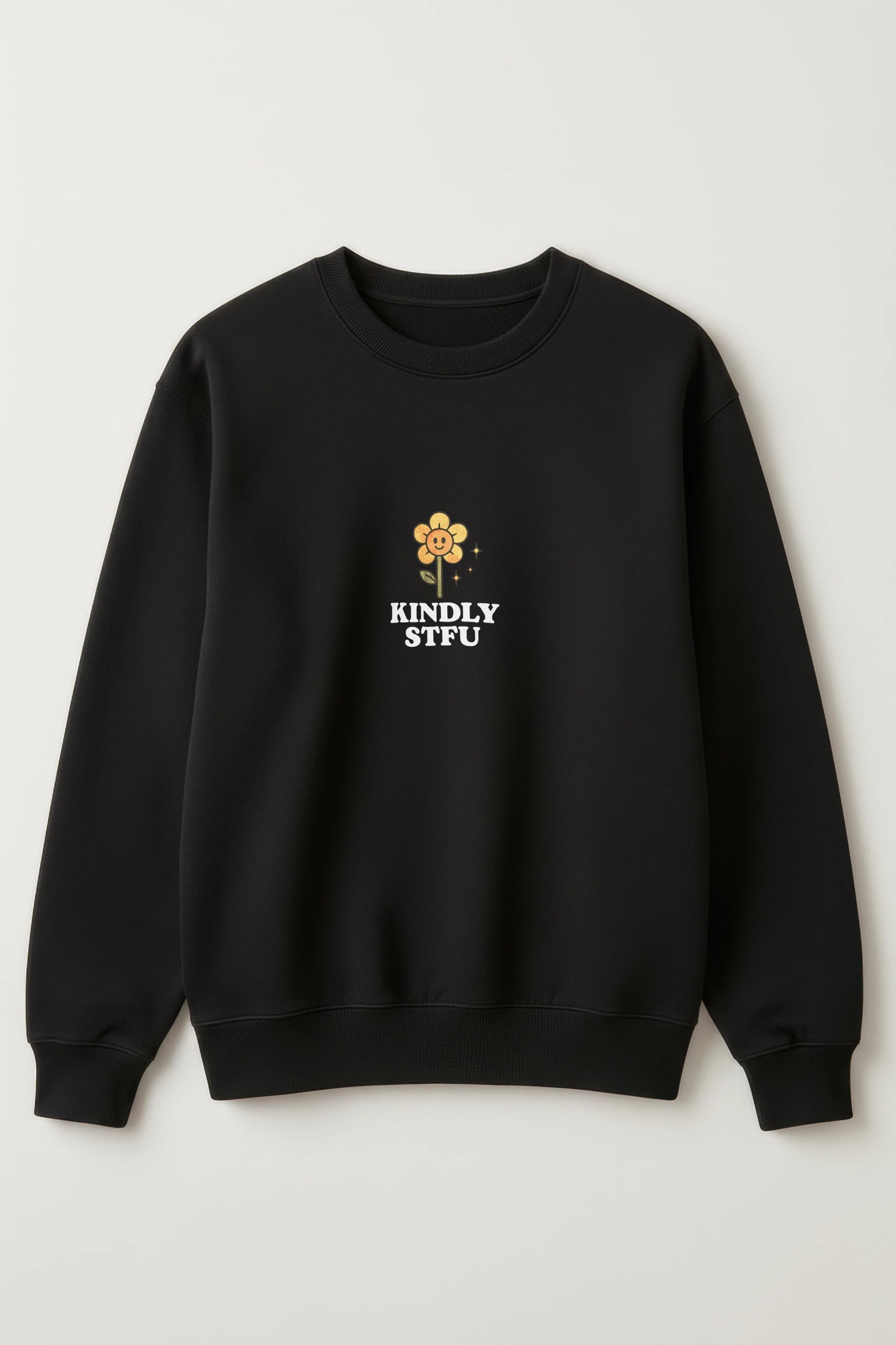 Kindly STFU! Sweatshirt