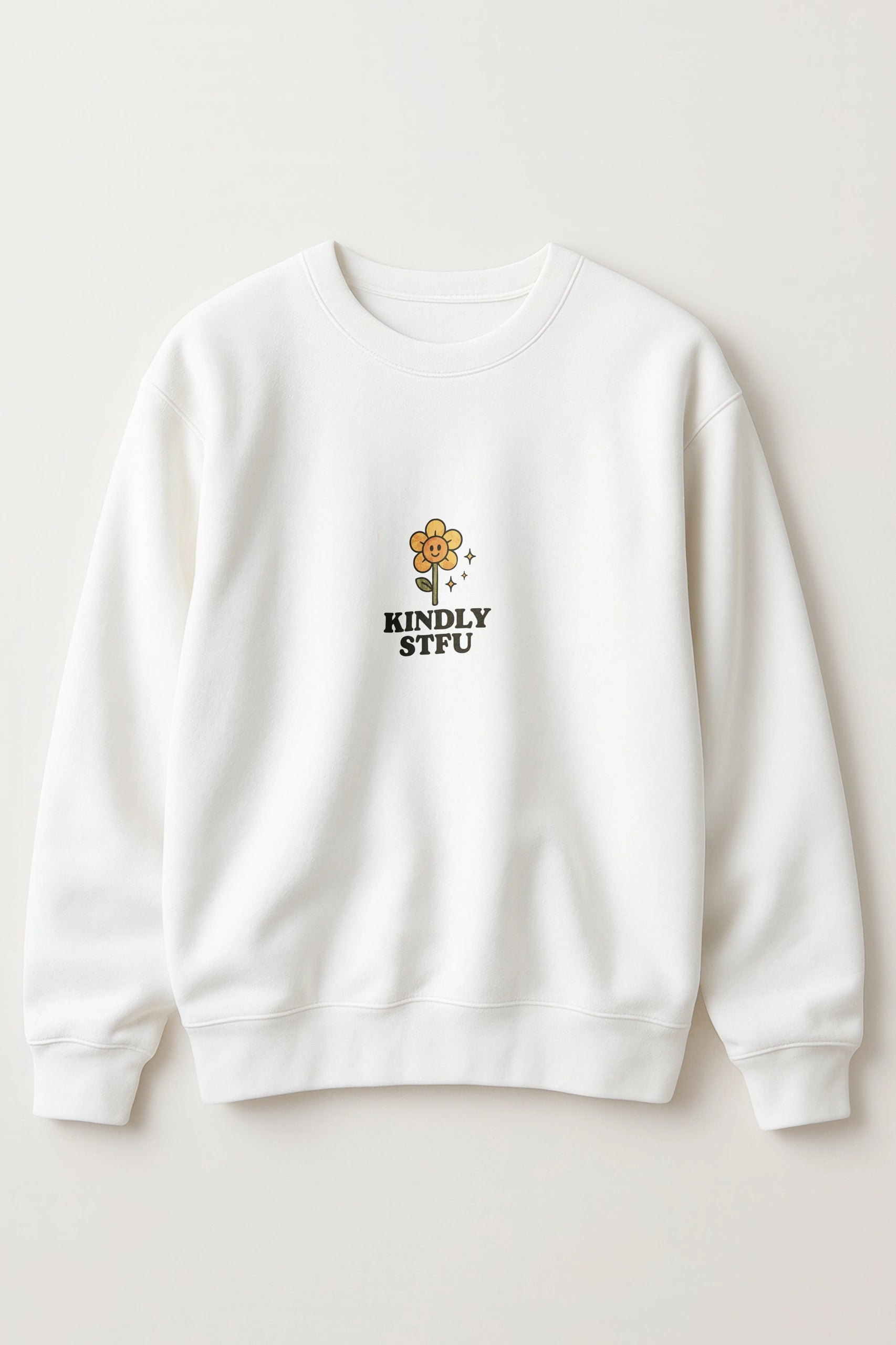 Kindly STFU! Sweatshirt