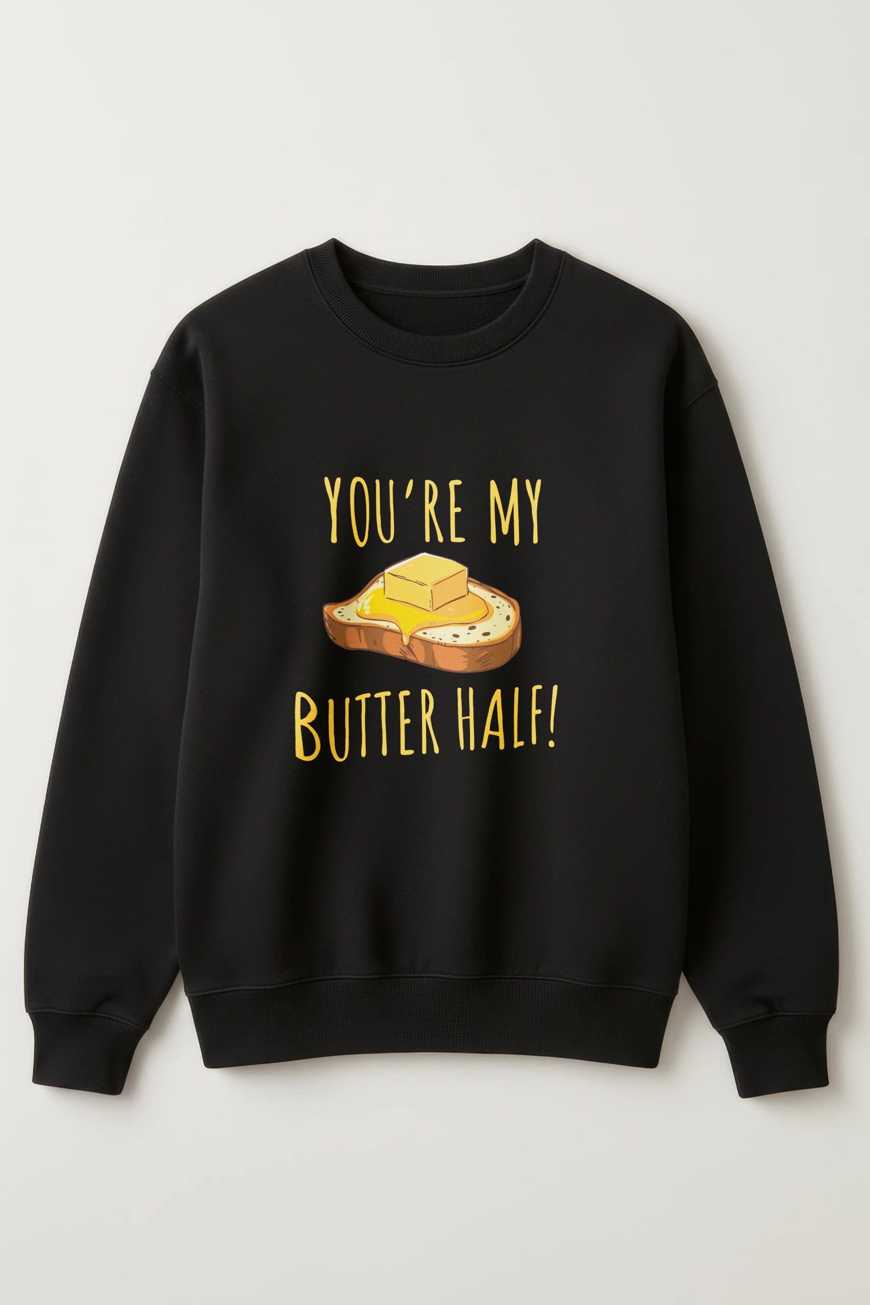 Butter Half! Sweatshirt