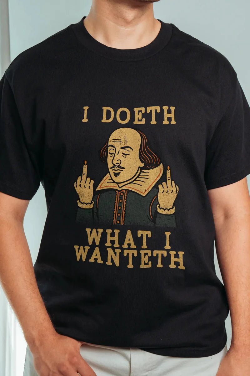 I doeth What I Wanteth Oversized T-Shirt