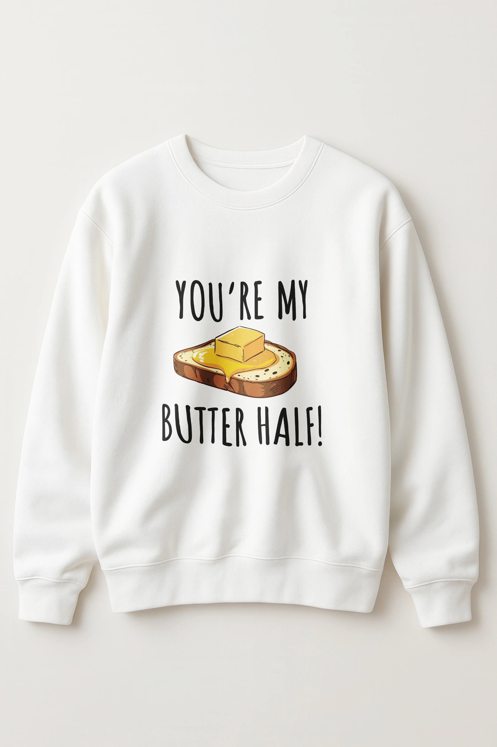 Butter Half! Sweatshirt