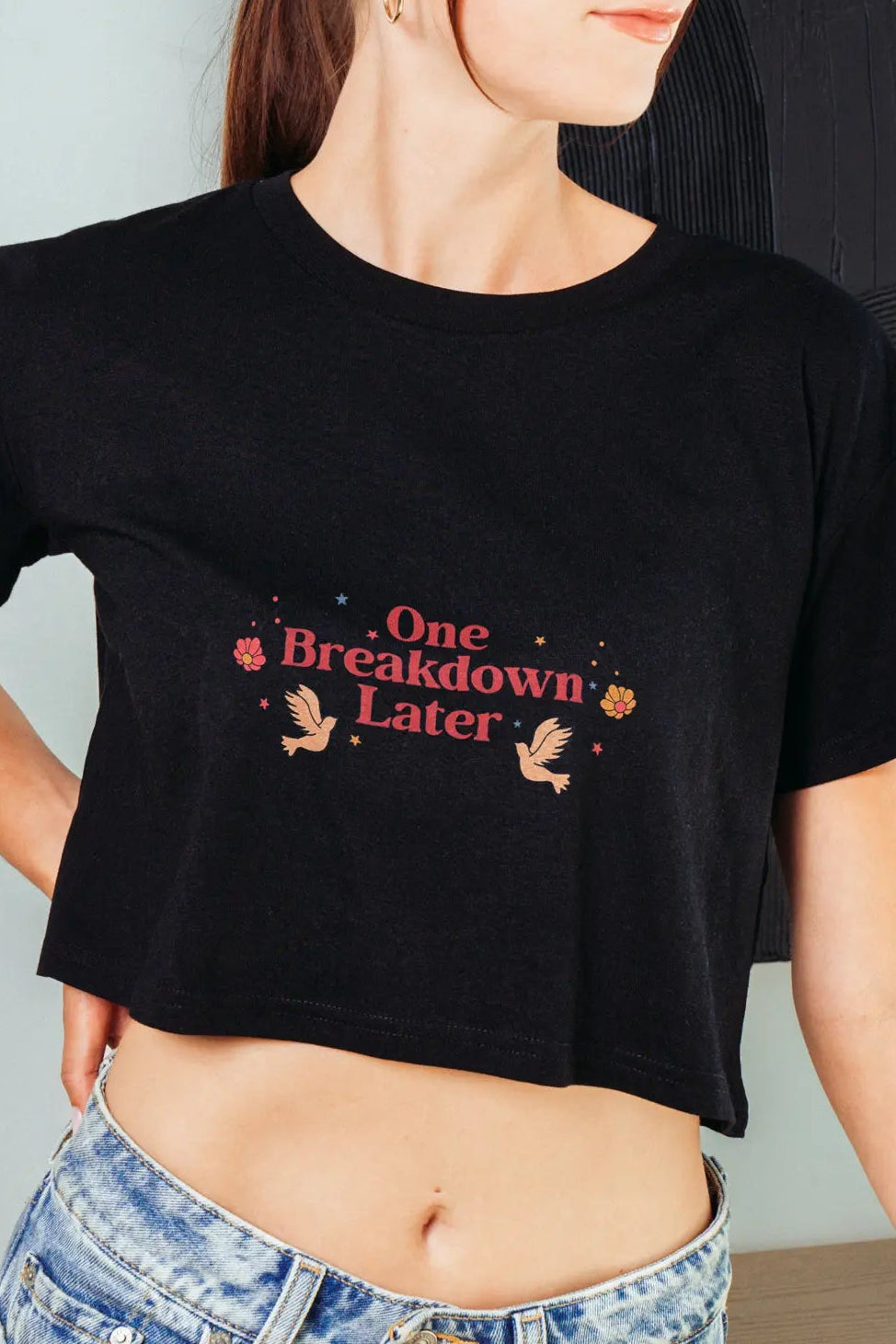 One Breakdown Later! Crop Tee