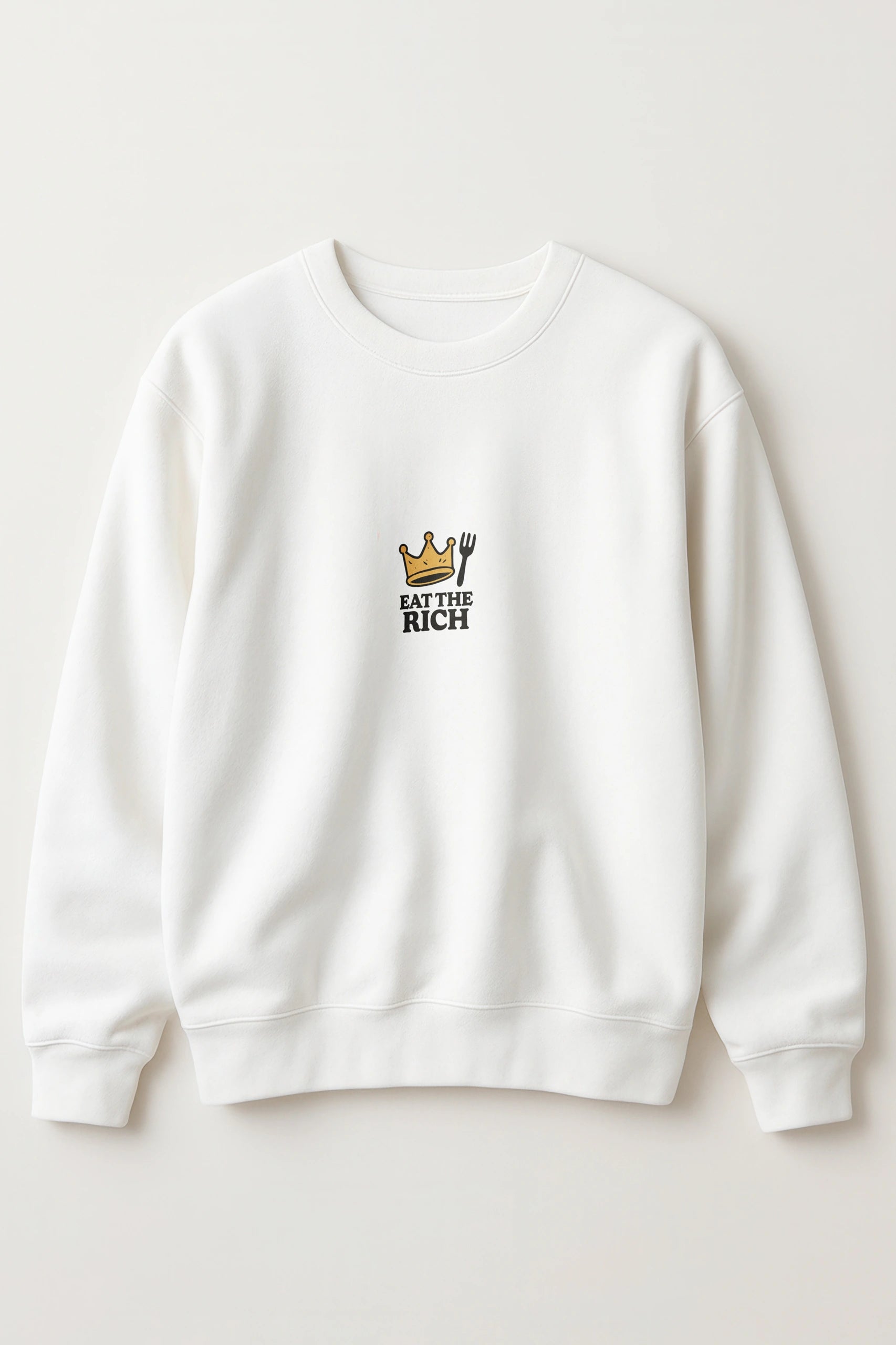 Eat The Rich! Sweatshirt