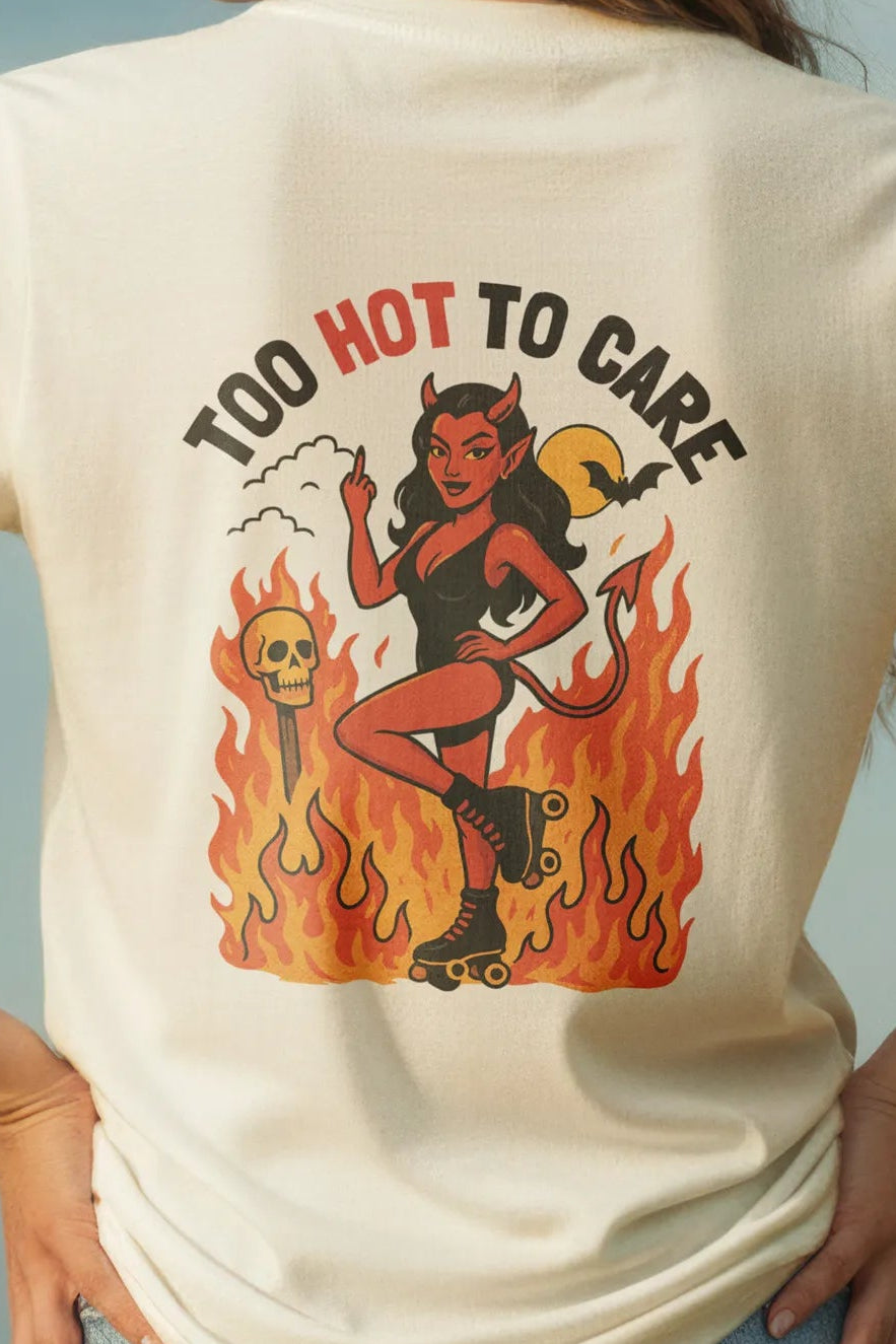 Too Hot to Care! Women’s T-Shirt