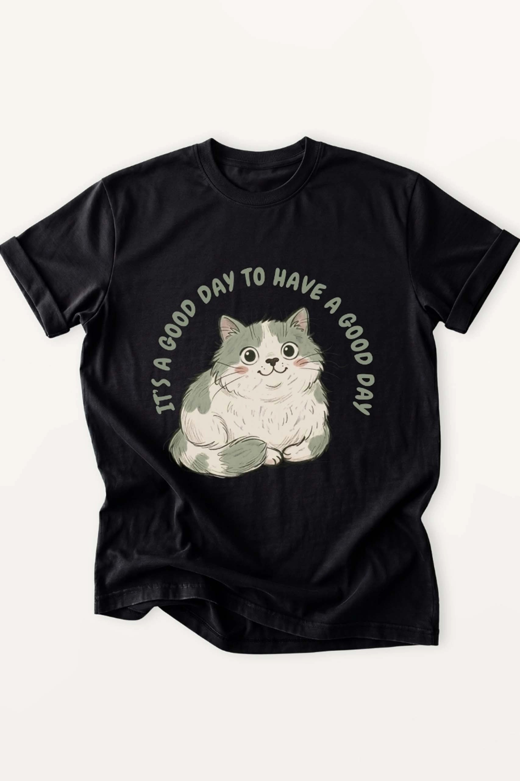 Its A Good Day To Have A Good Day! Women’s T-Shirt