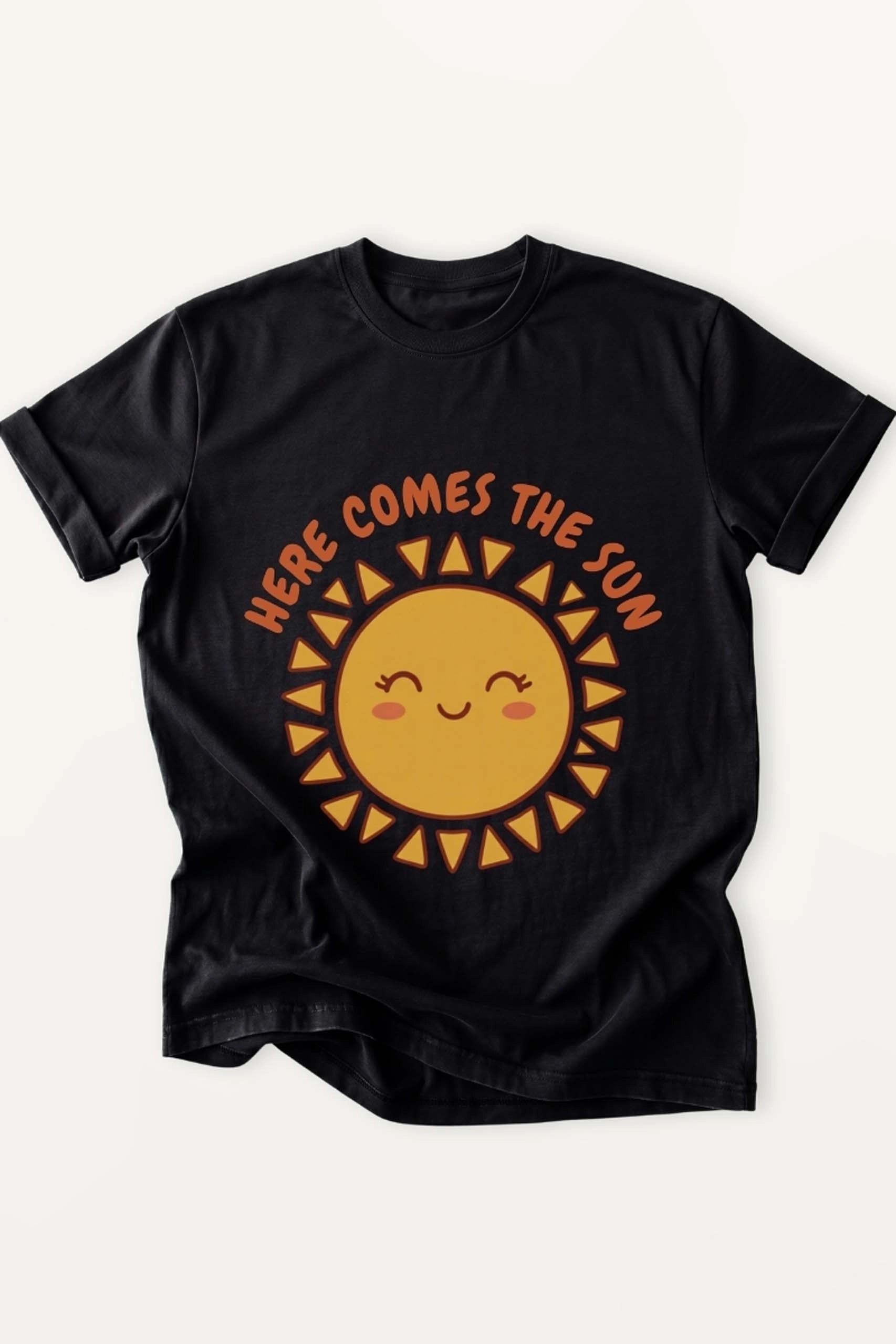 Here Comes The Sun! Women’s T-Shirt
