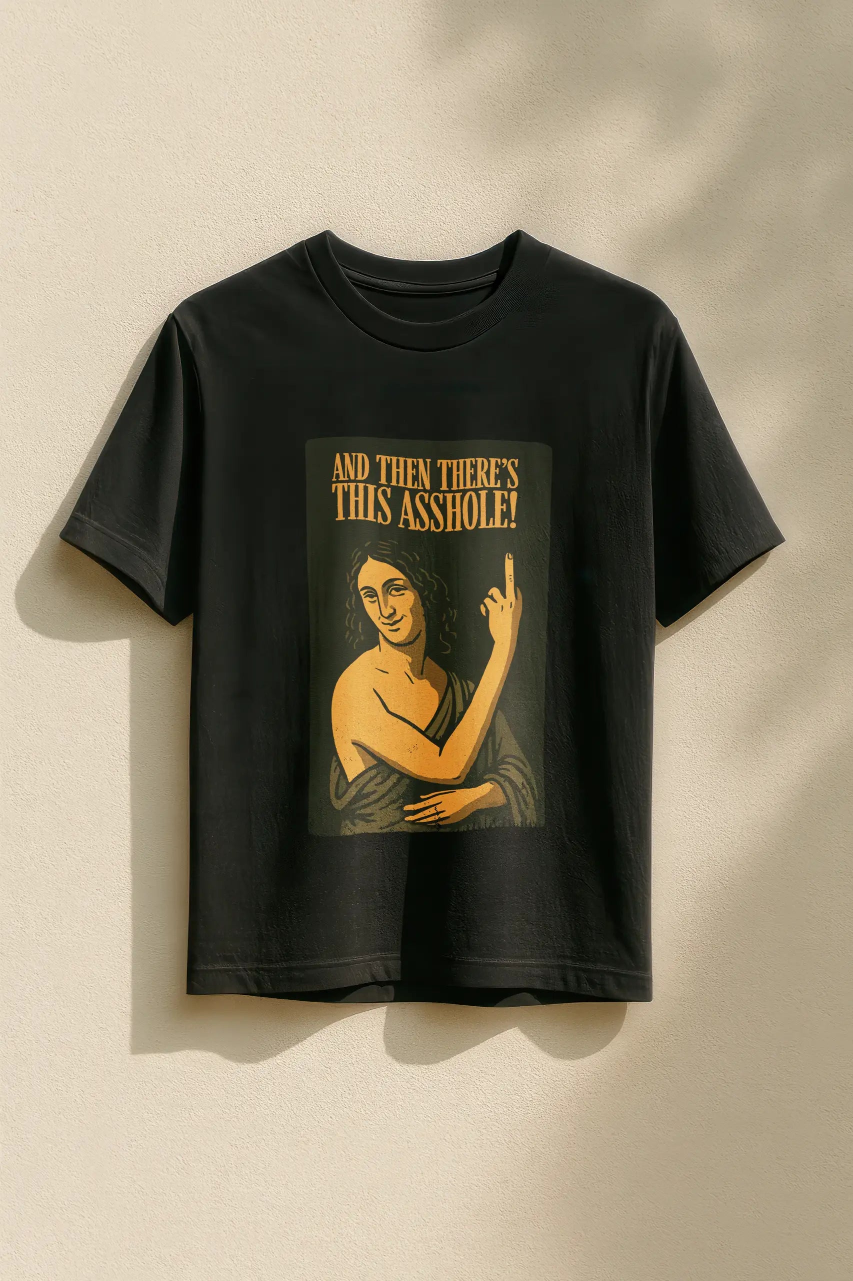 Then There's this Asshole! T-Shirt