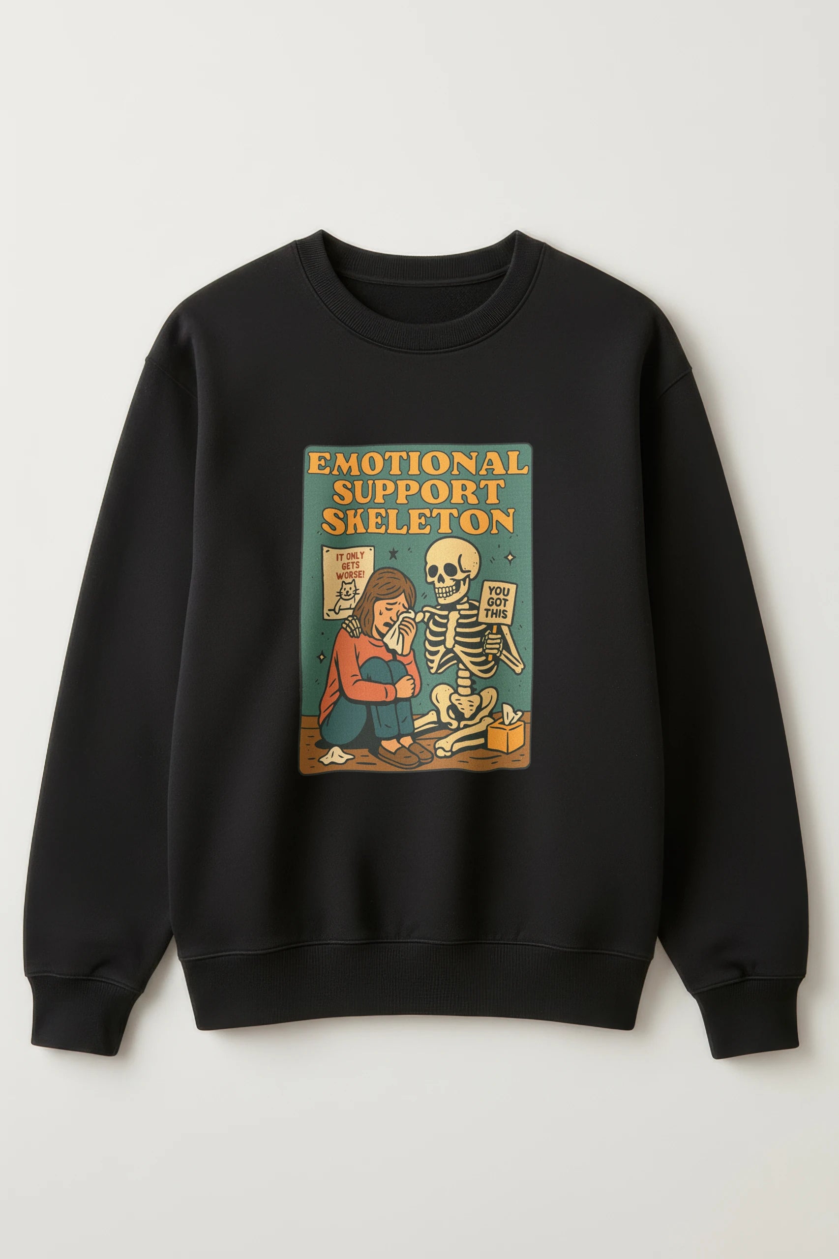 Emotional Support Skeleton! Sweatshirt