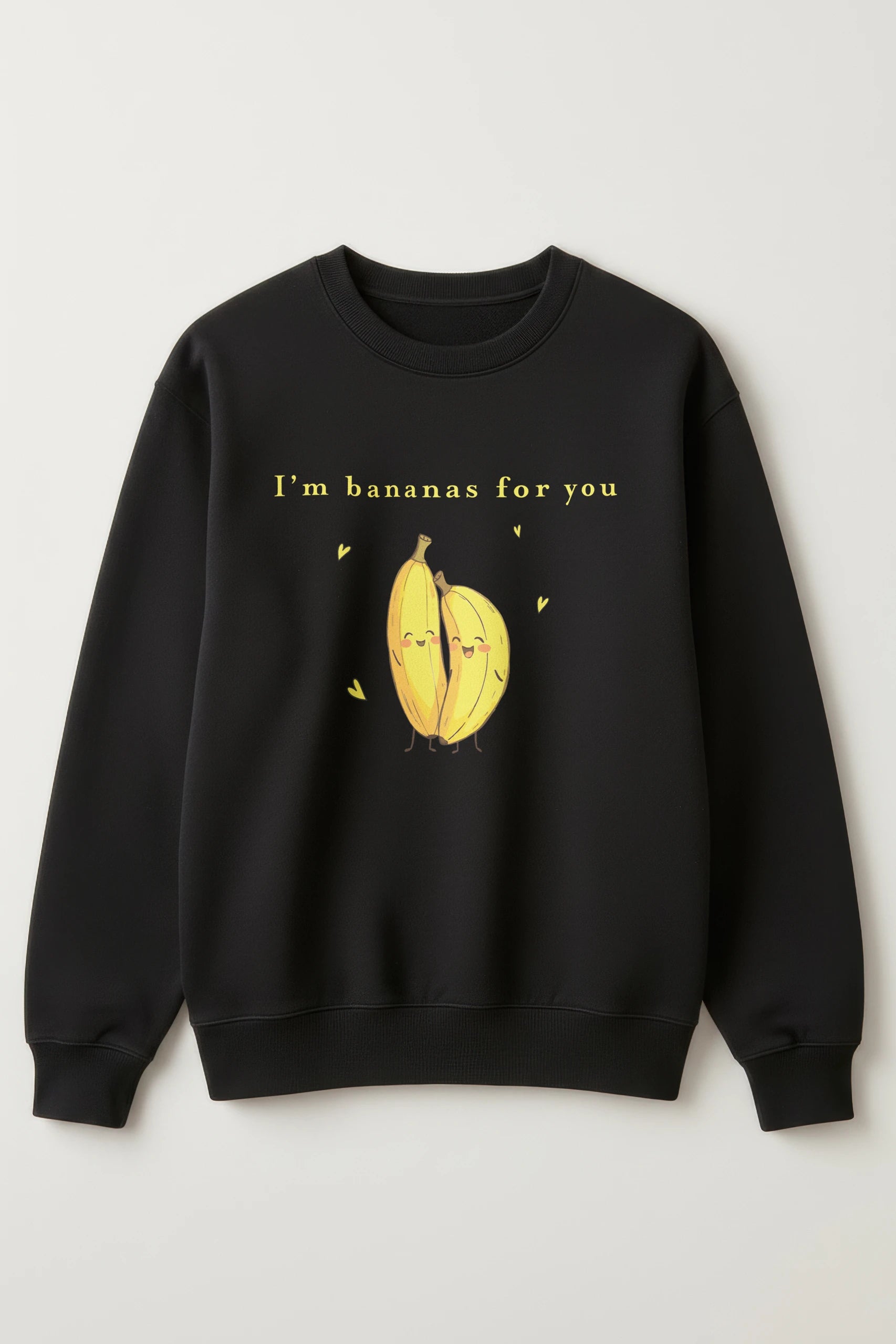 Bananas for you! Sweatshirt