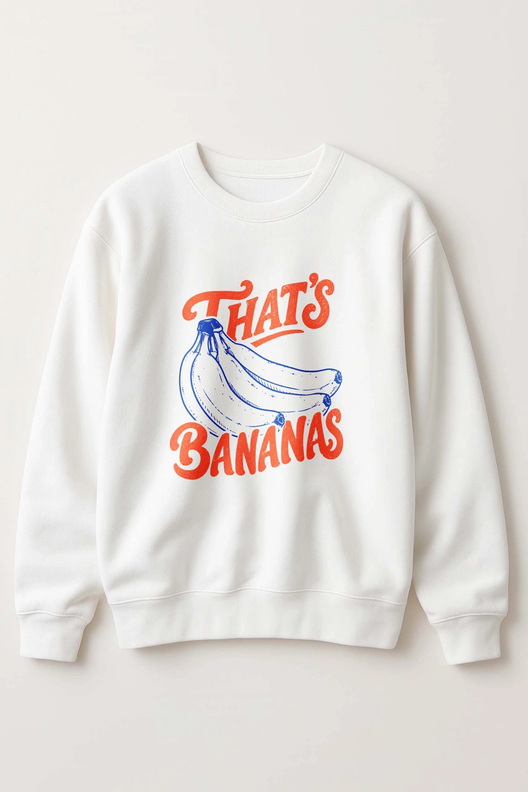 That's Bananas! Sweatshirt