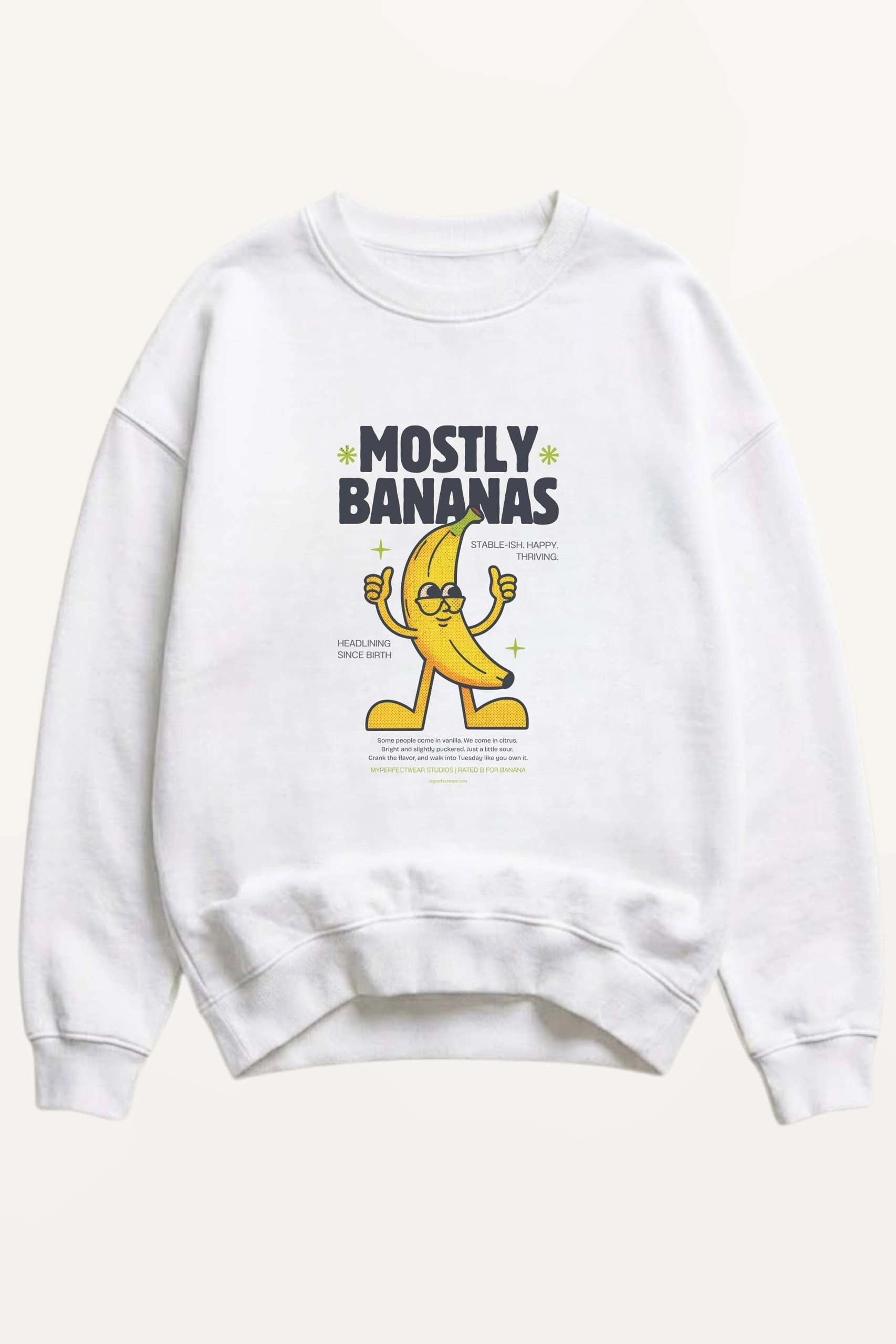 Mostly Bananas! Sweatshirt